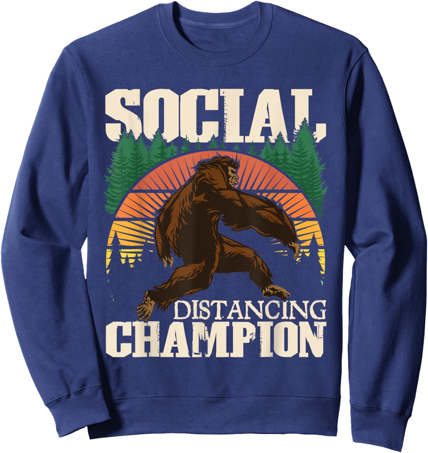 Social Distancing Champion - Funny Bigfoot Sasquatch Sweatshirt - Sweatshirt | Navy