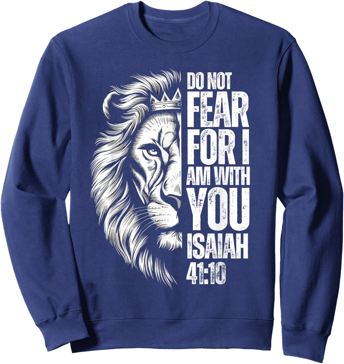 Christian Bible Verse Lion Fear Isaiah 41:10 Religious Sweatshirt - Sweatshirt | Navy