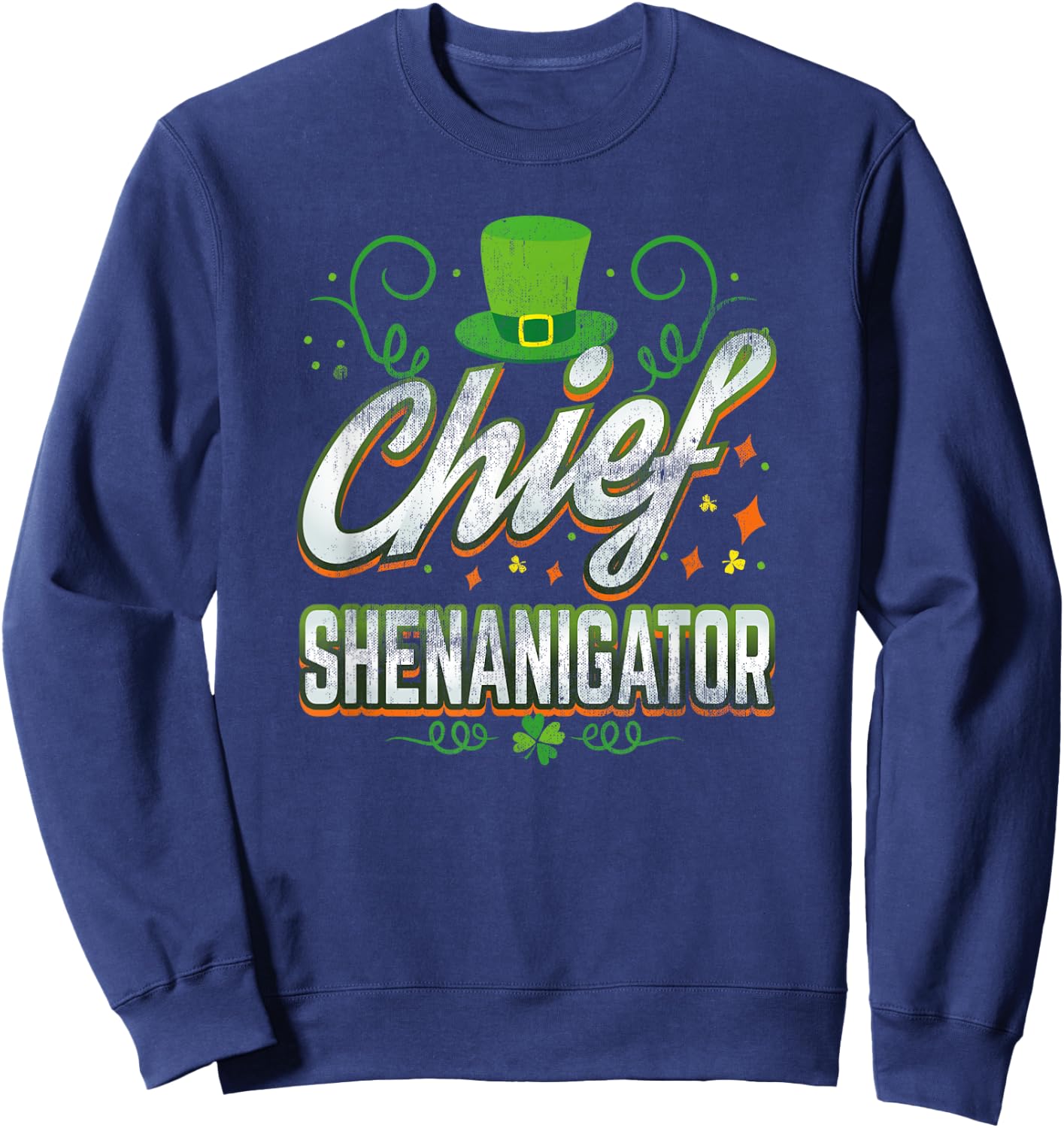 Retro Chief Shenanigator Lucky Leprechaun Hat St Patrick Day Sweatshirt - Sweatshirt | Navy