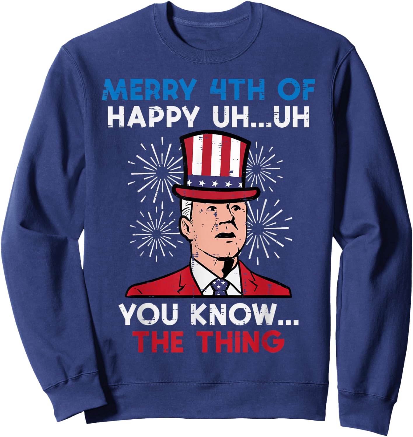 Merry 4th Of July Joe Funny Confused Patriot Men Women Sweatshirt - Sweatshirt | Navy