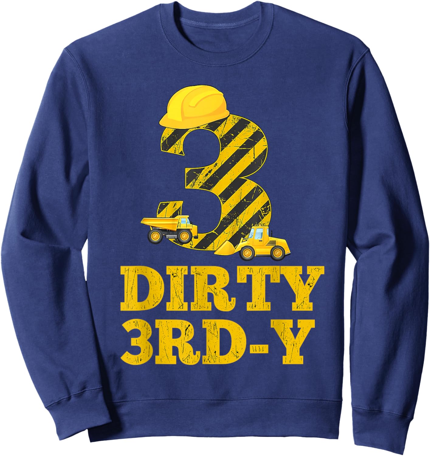 Dirty 3rd-y Birthday Party Construction Boy 3rd Bday Sweatshirt - Sweatshirt | Navy