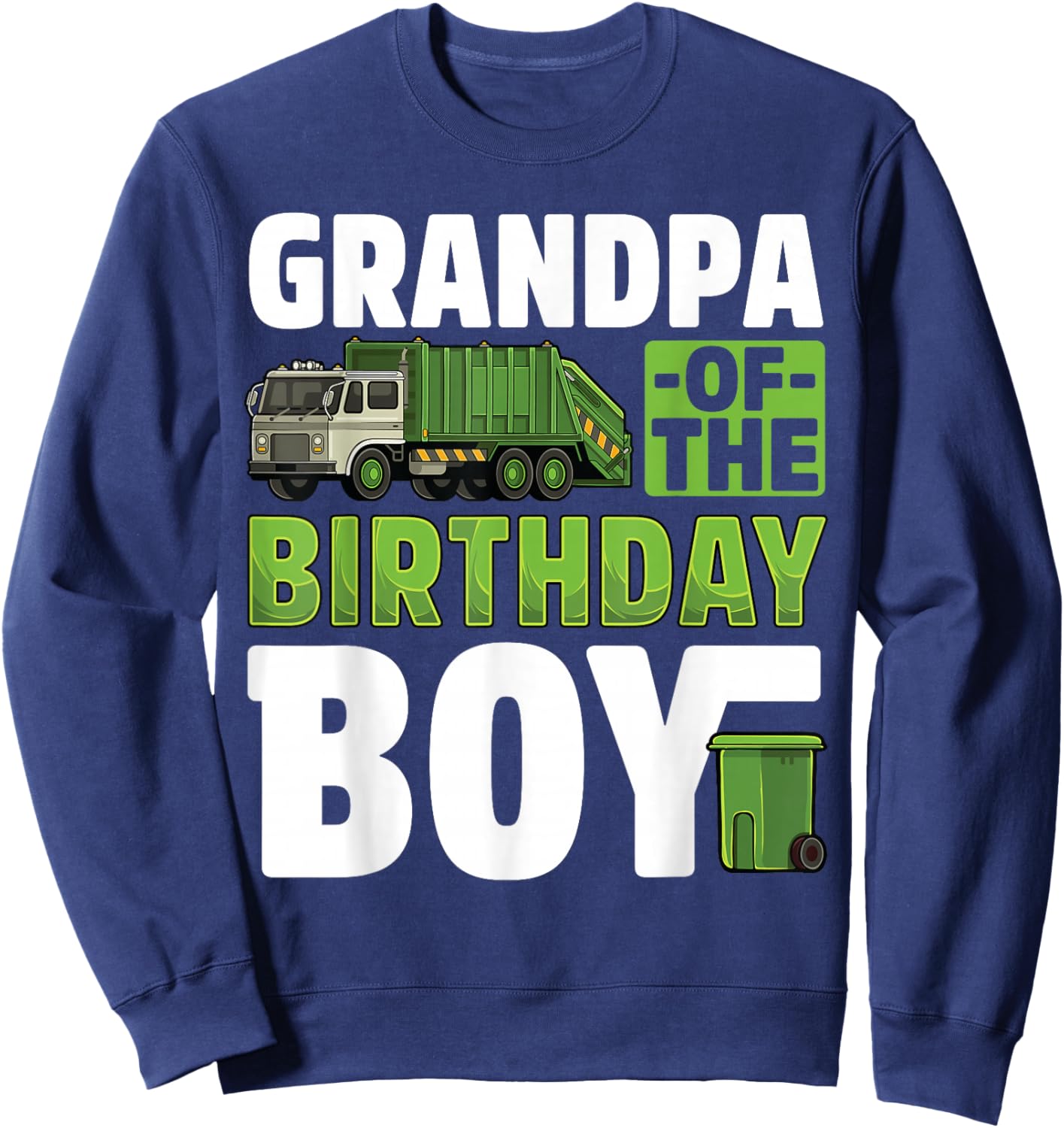 Grandpa Recycling Trash Garbage Truck Birthday Boy Sweatshirt - Sweatshirt | Navy