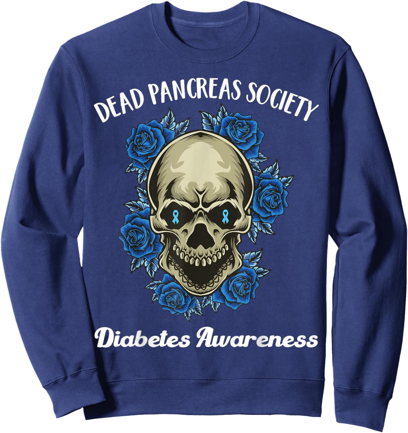 Dead Pancreas Society Funny Diabetes Awareness Sugar Skull Sweatshirt - Sweatshirt | Navy