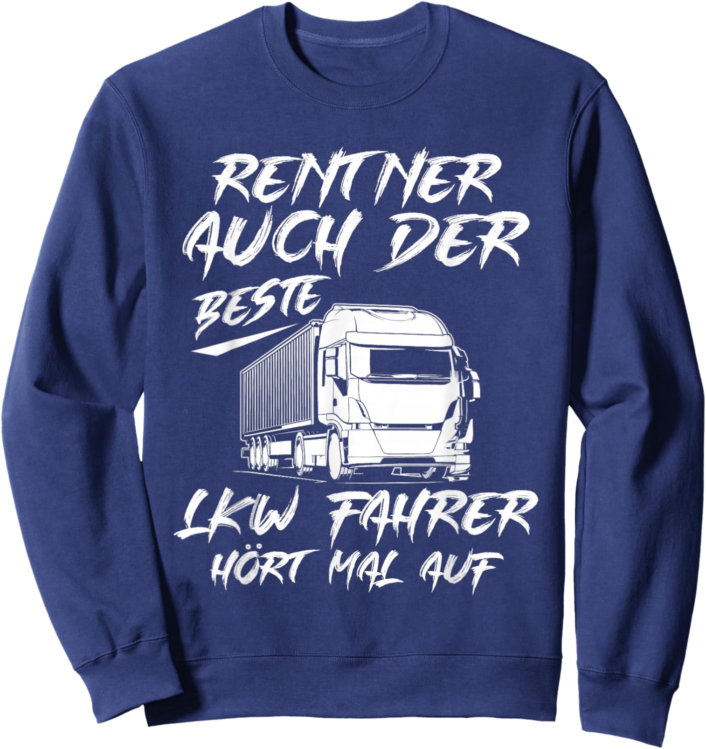 Kraftfahrer Rente Fernfahrer Opa LKW-Fahrer Rentner Sweatshirt - Sweatshirt | Navy