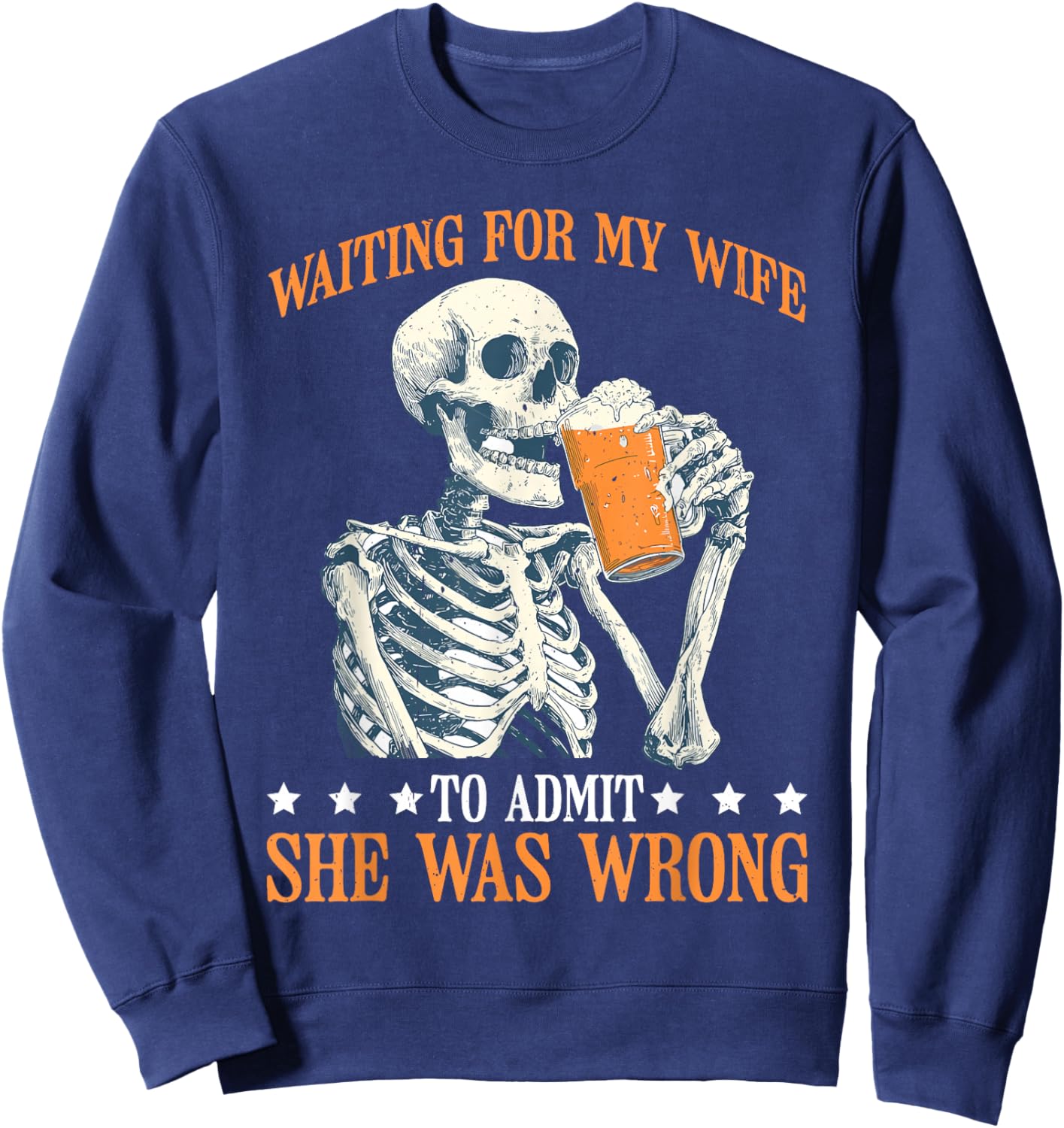 Waiting For My Wife To Admit She Was Wrong Sweatshirt - Sweatshirt | Navy