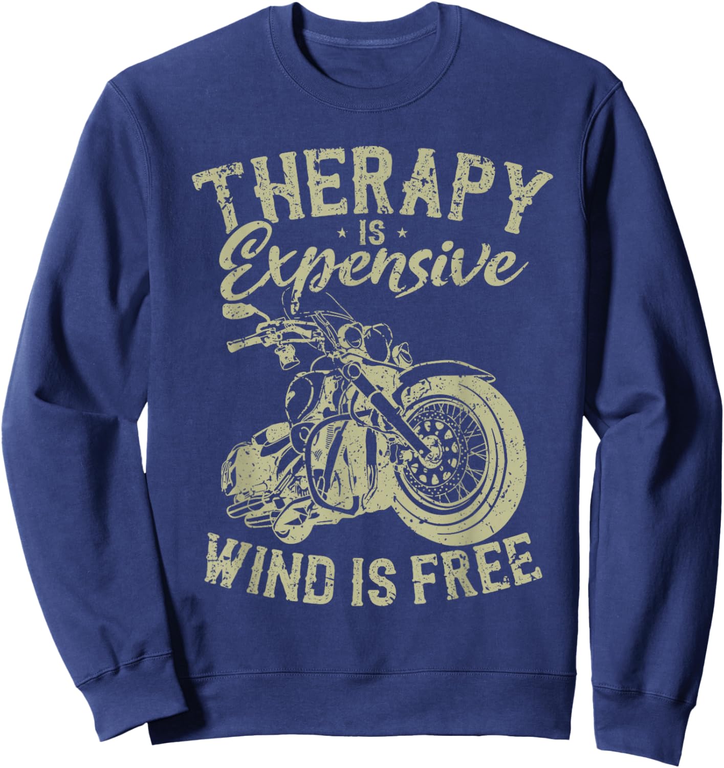 Therapy Is Expensive - Wind Is Free - Vintage Motorcycle Sweatshirt - Sweatshirt | Navy