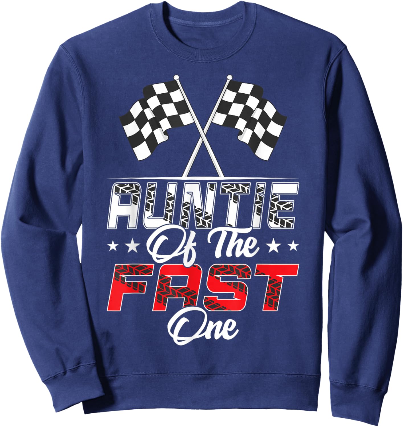 Auntie Of The Fast One First Birthday Racing Car Family Sweatshirt - Sweatshirt | Navy