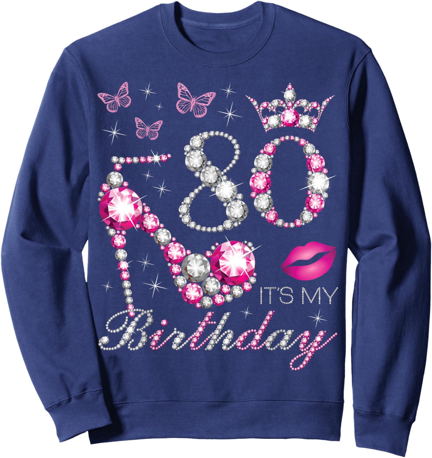 80 It's My Birthday, 80 Years Old, It's My 80th Birthday Sweatshirt - Sweatshirt | Navy