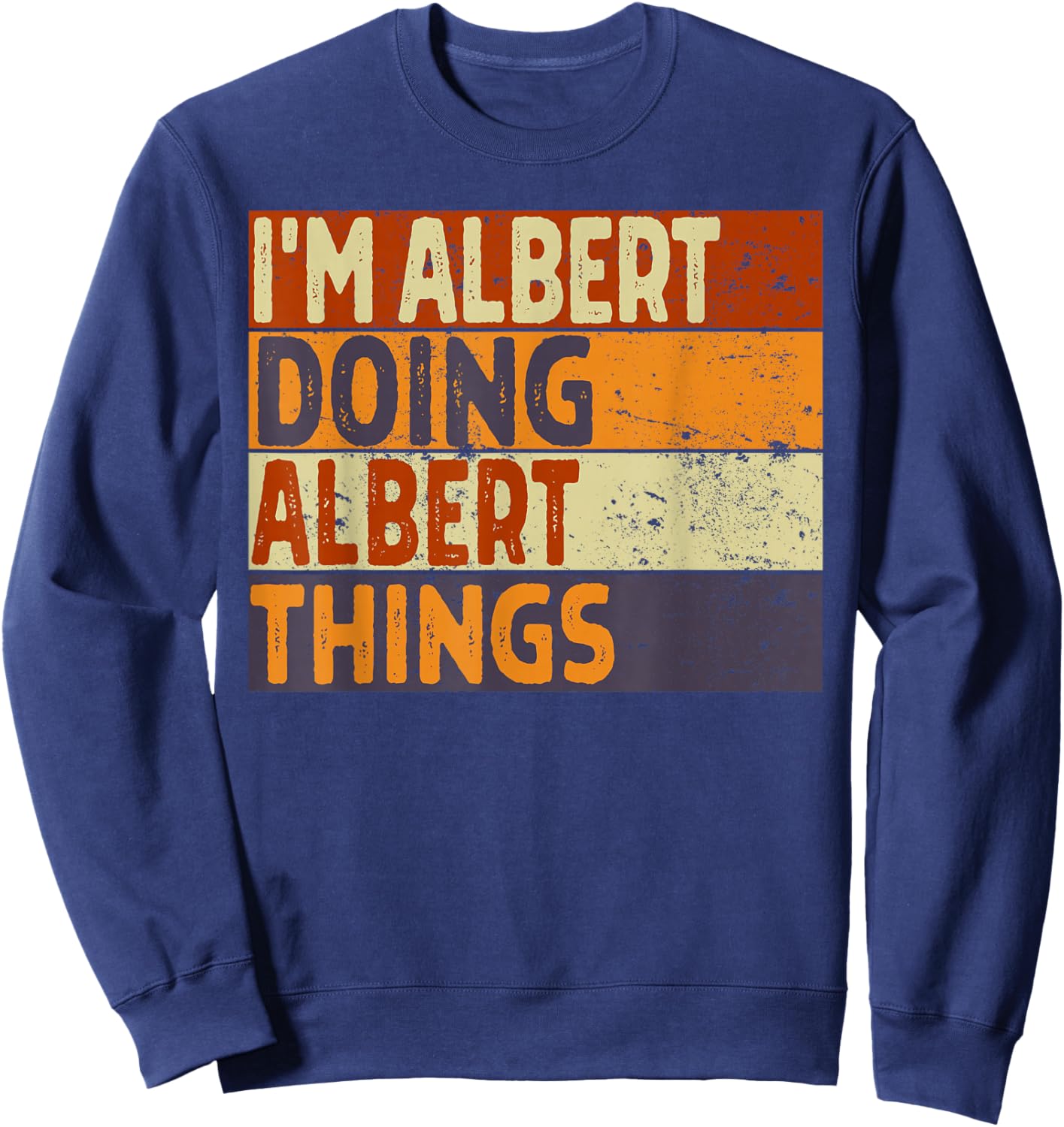 Retro I'm Albert Doing Albert Things Lustiger Geburtstags-Witz Sweatshirt - Sweatshirt | Navy