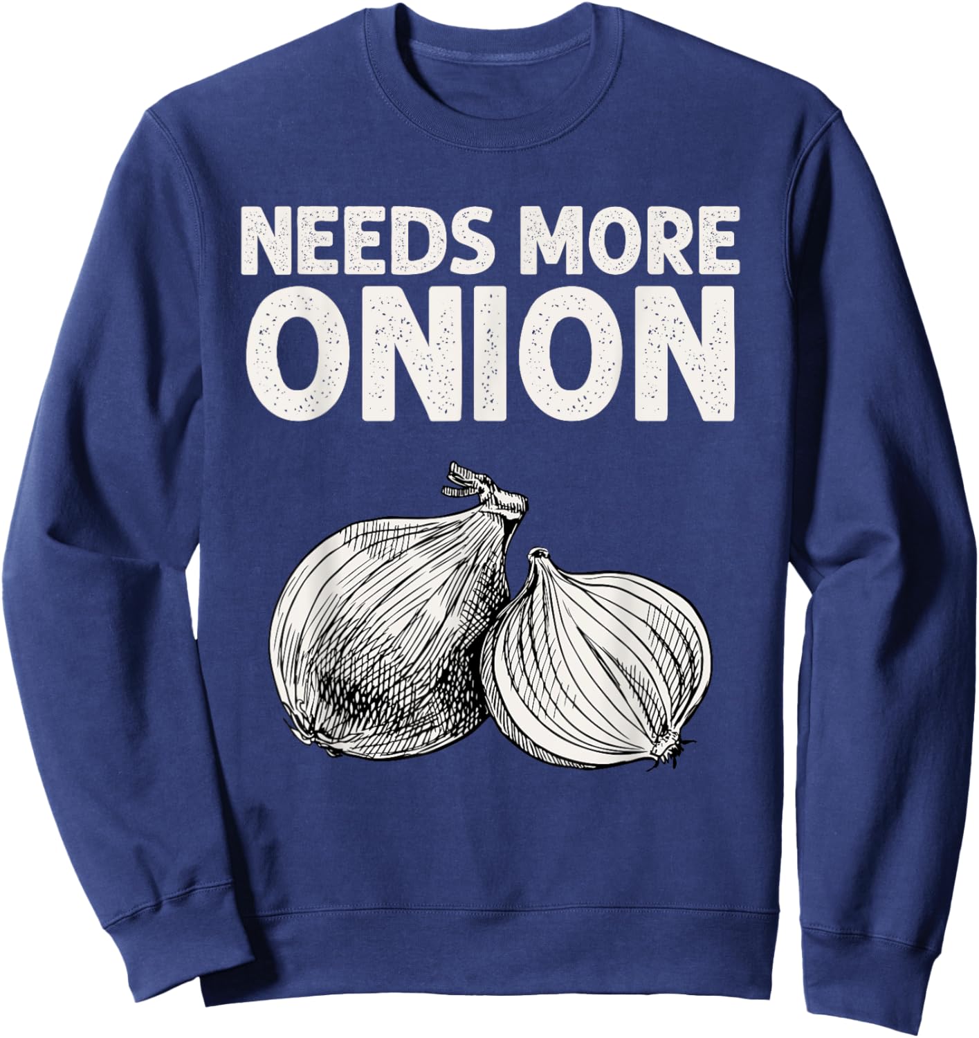 Needs More Onion Sweatshirt - Sweatshirt | Navy