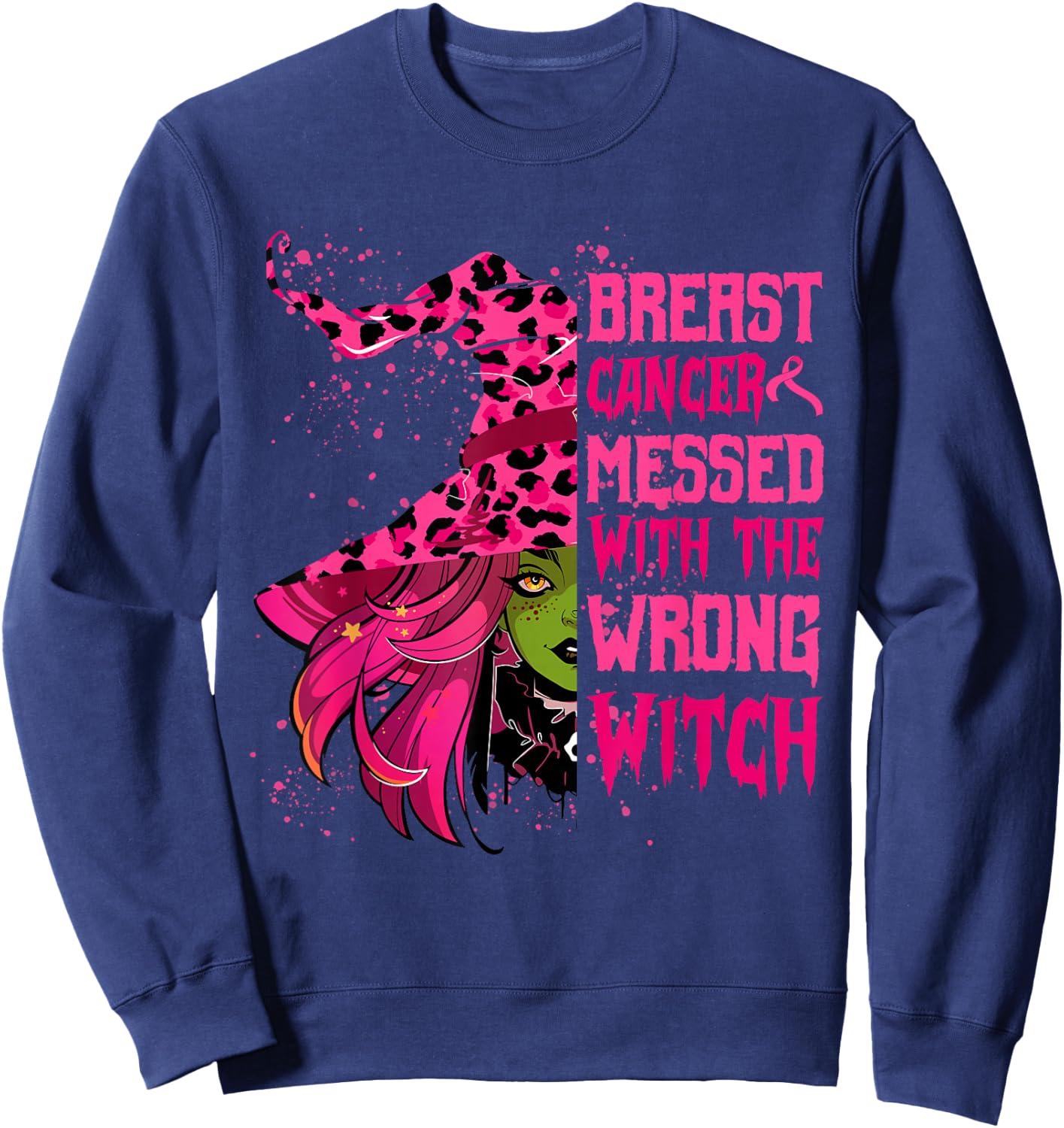 Breast Cancer Messed With Wrong Witch Halloween Girls Women Sweatshirt - Sweatshirt | Navy
