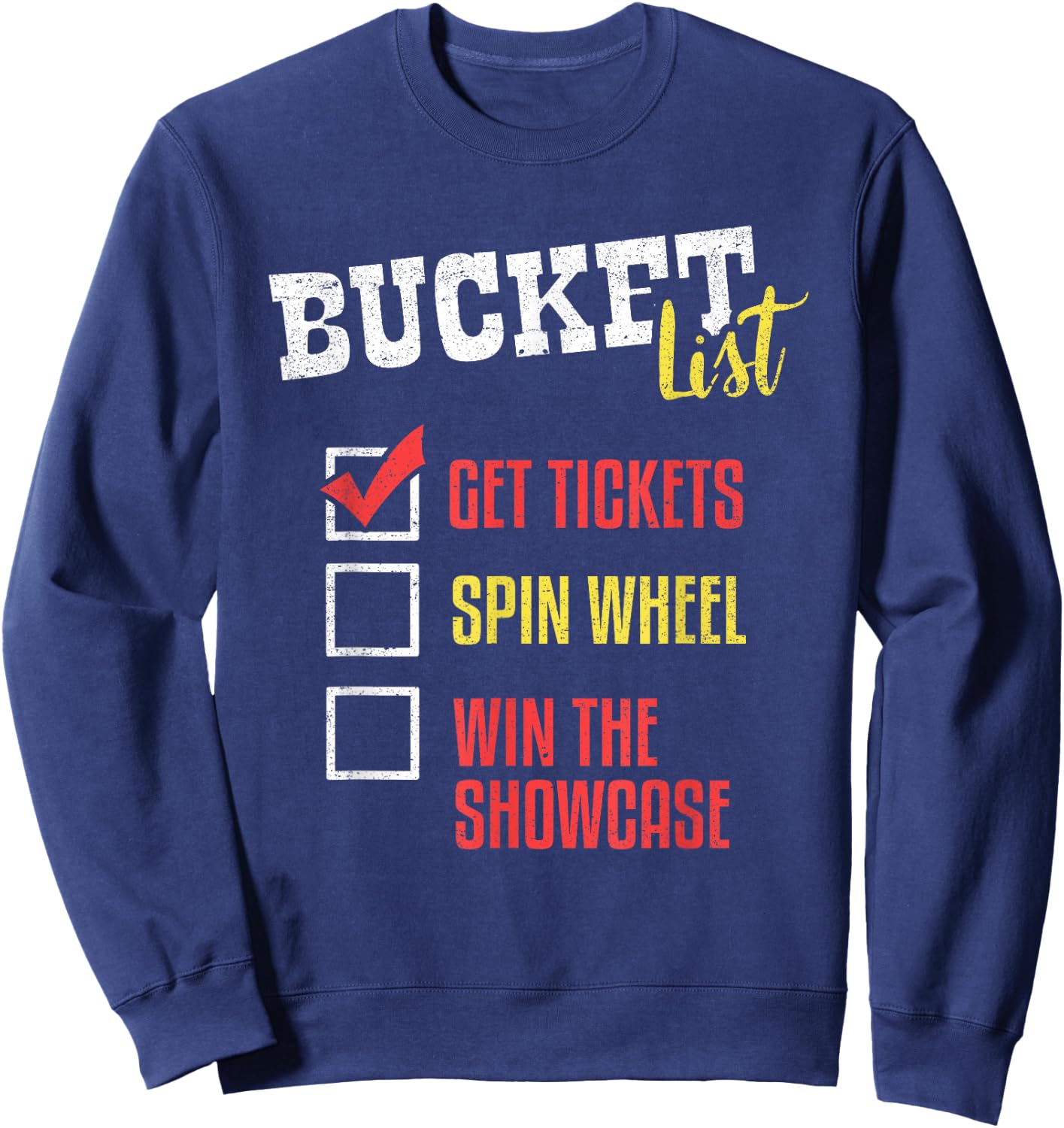 Bucket List Get Tickets Spin The Wheel Win Game Show Gift Sweatshirt - Sweatshirt | Navy