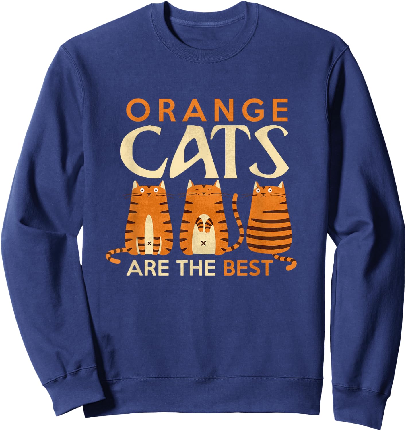Funny Orange Cats are the Best Cat Mom Sweatshirt - Sweatshirt | Navy
