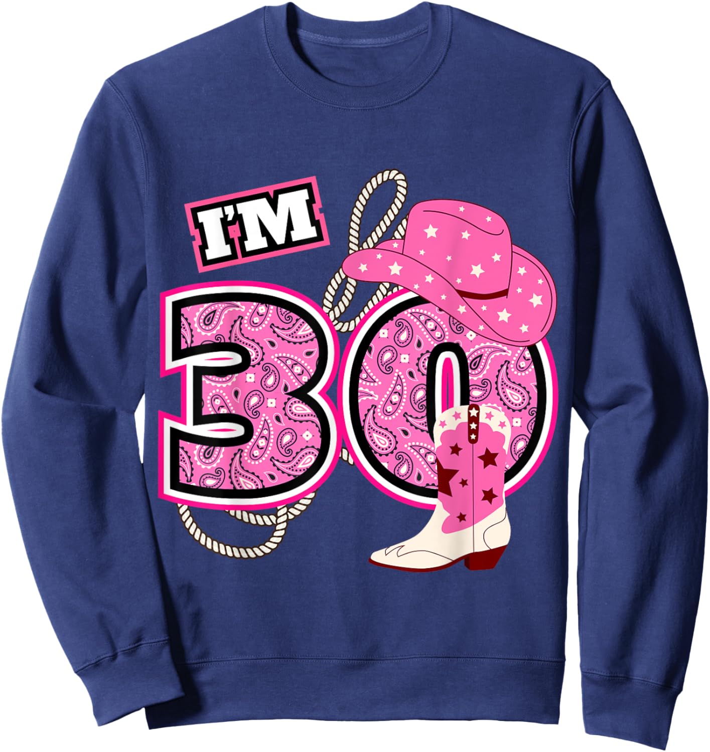 Happy 30th Birthday Cowgirl Cowboy Farmer 30 Year Old B-Day Sweatshirt - Sweatshirt | Navy