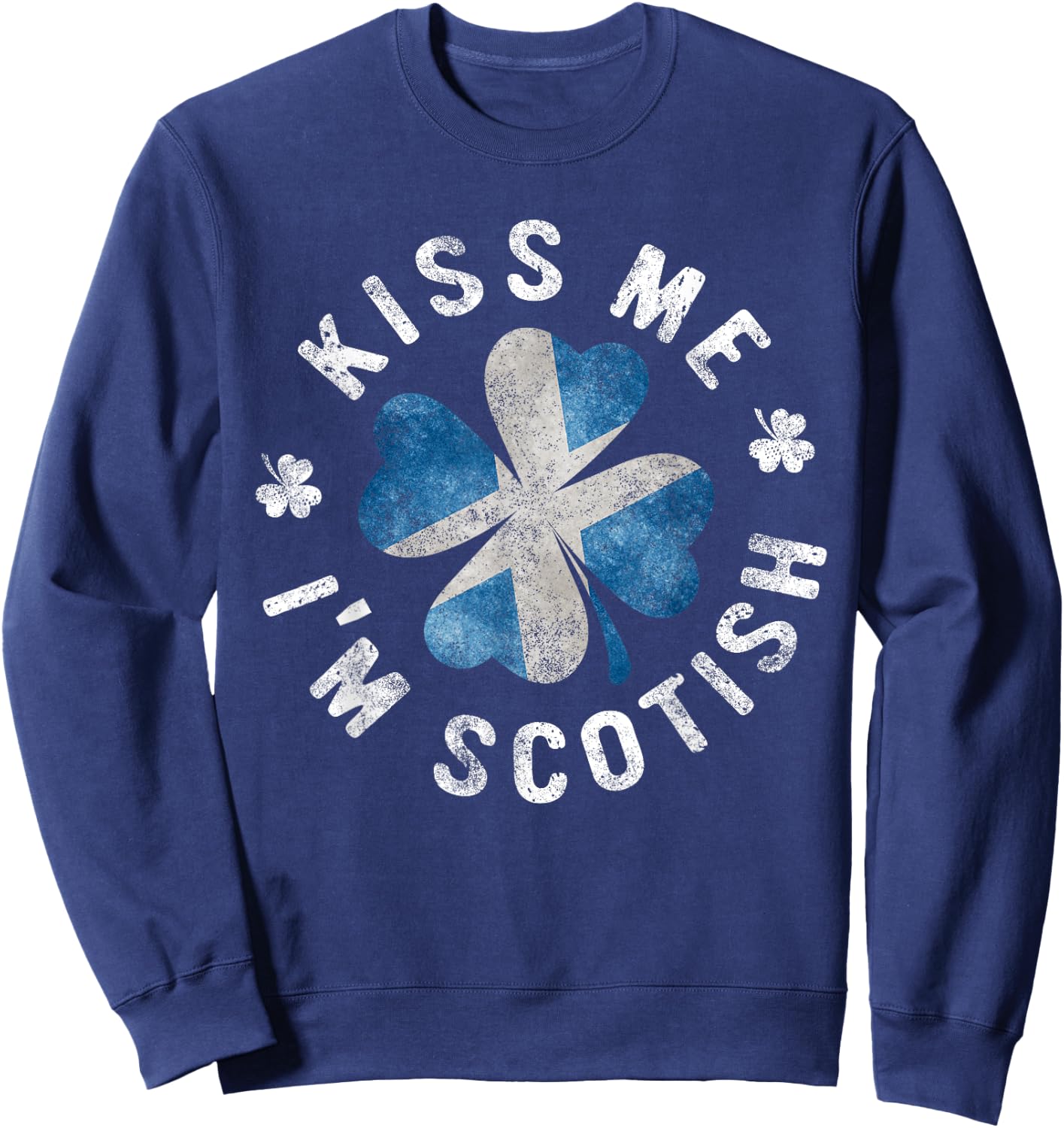 Kiss Me I'm Scottish St Patrick's Day Scotland Gift Sweatshirt - Sweatshirt | Navy