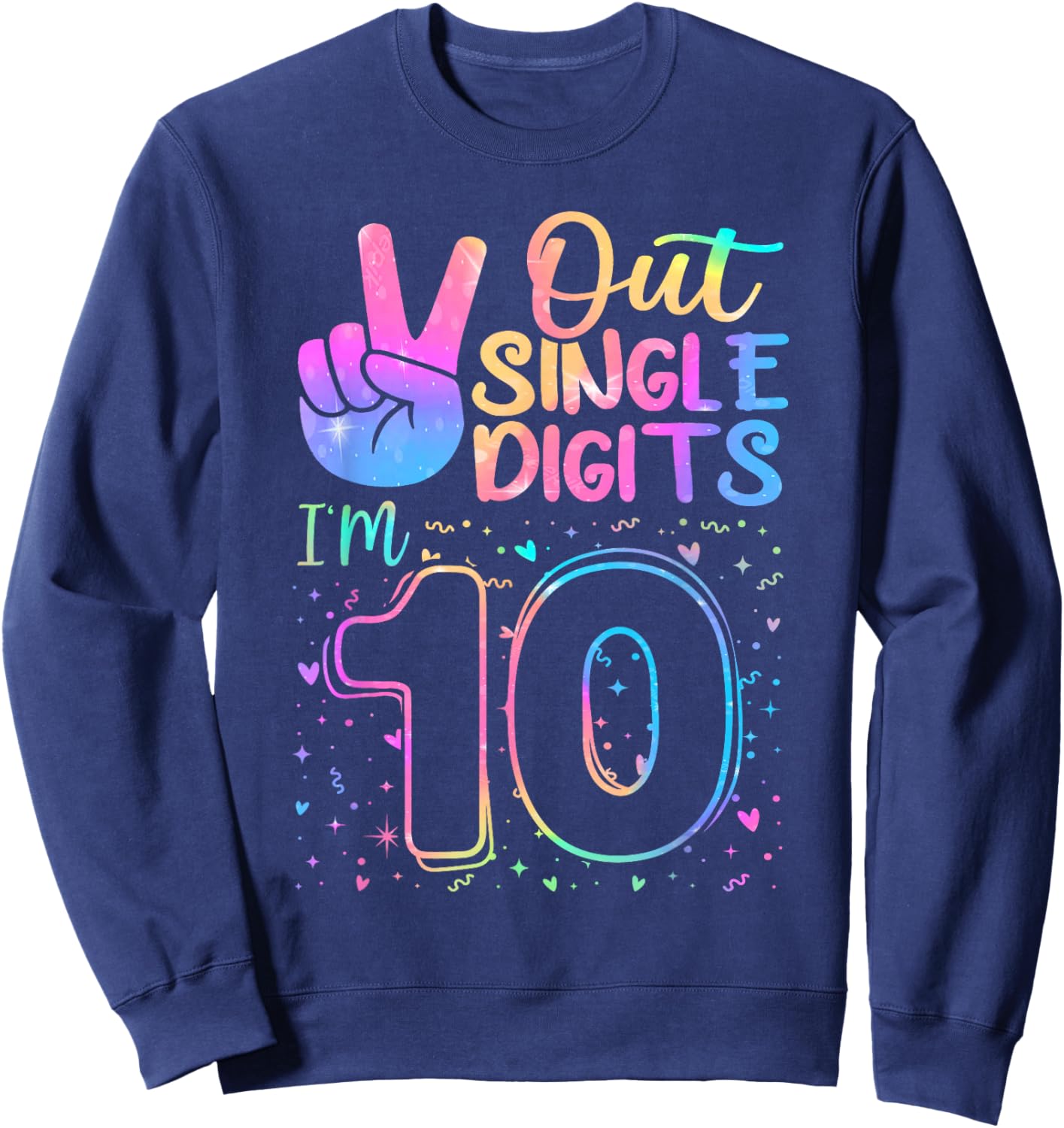 Peace Out Single Digits I'm 10 Year Old 10 Birthday Girl Sweatshirt - Sweatshirt | Navy