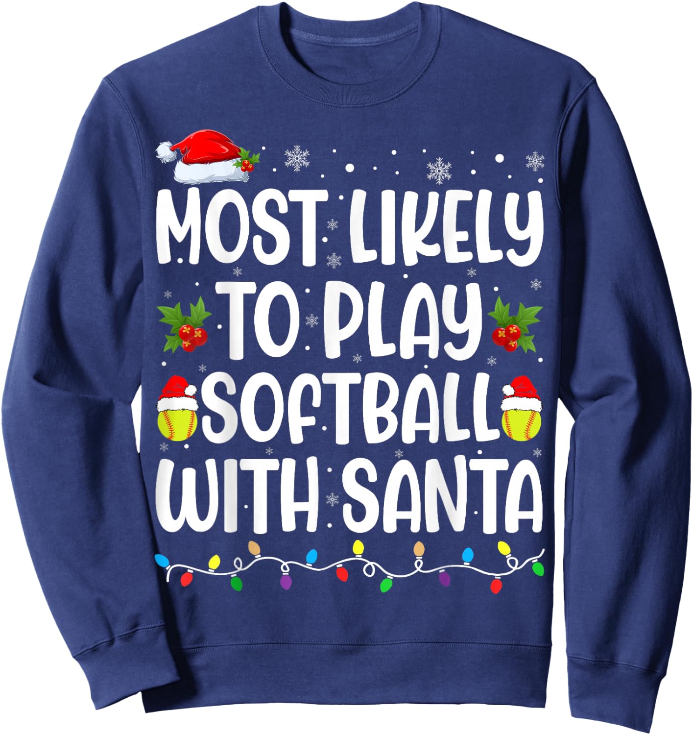 Most Likely To Play Softball With Santa Christmas Softball Sweatshirt - Sweatshirt | Navy
