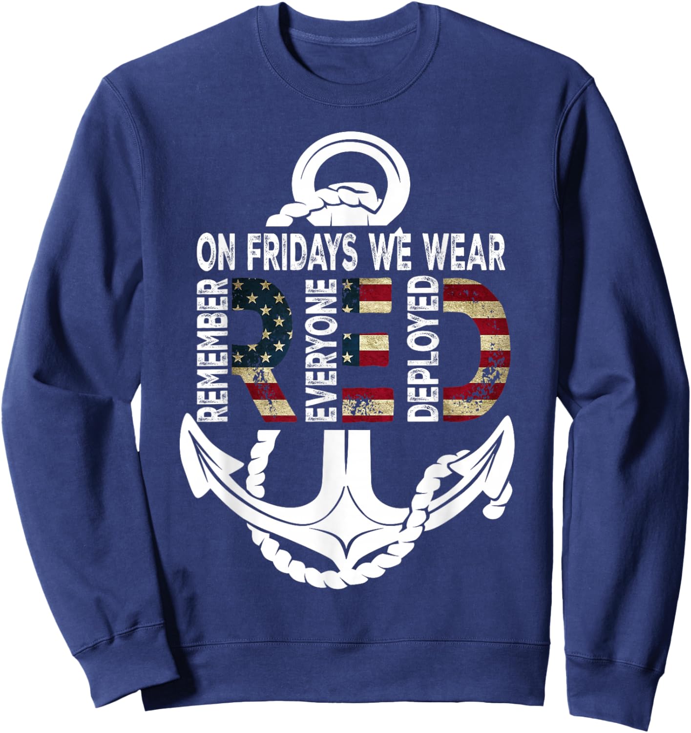 On Fridays We Wear Red Remember Everyone Deployed Navy Sweatshirt - Sweatshirt | Navy