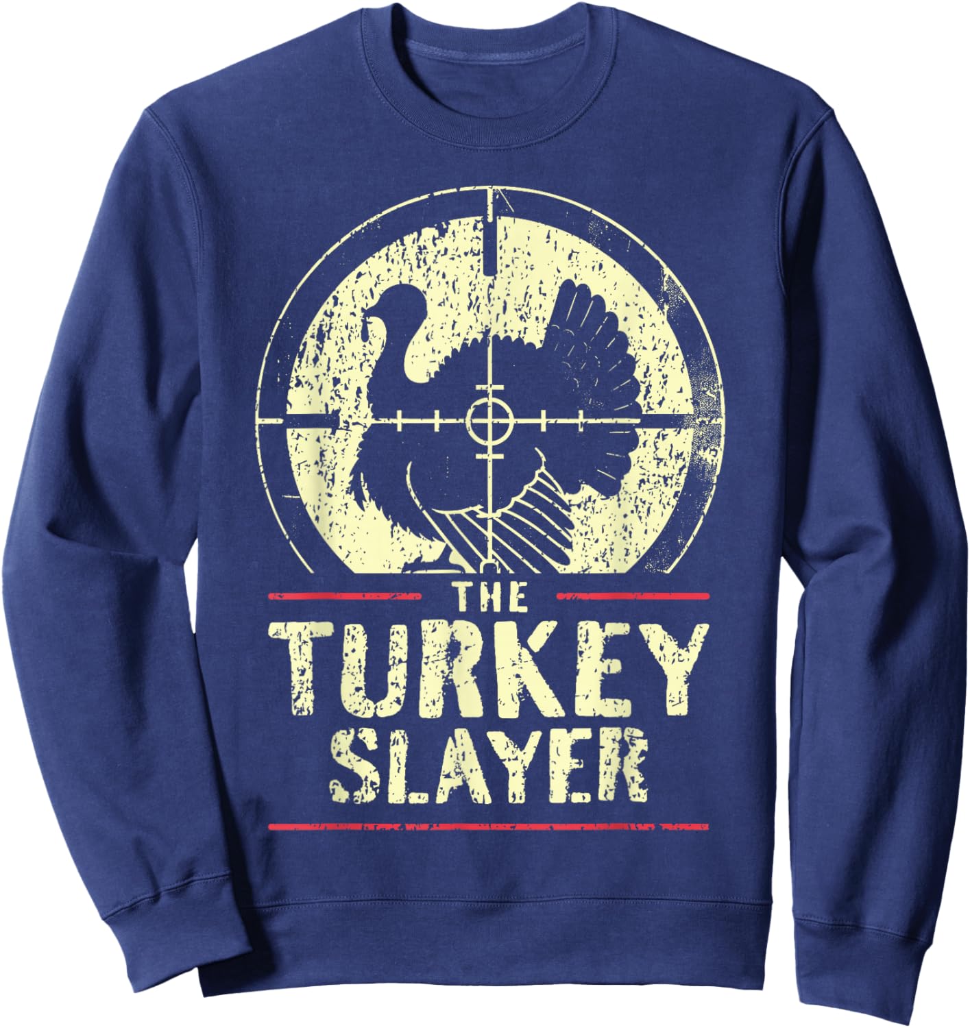 Turkey Hunting I The Turkey Slayer I Turkey Hunter Sweatshirt - Sweatshirt | Navy