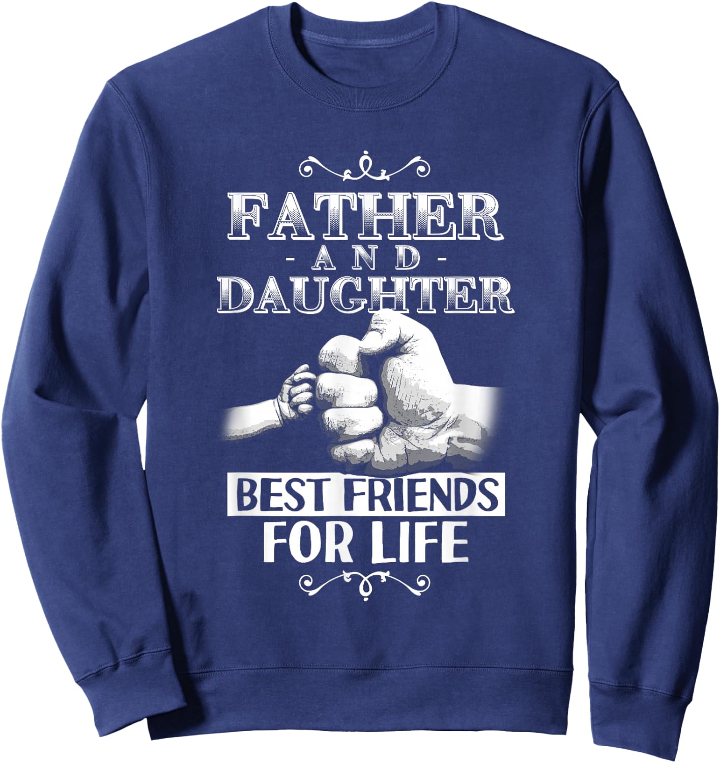 Father And Daughter Best Friends For Life Bump Matching Sweatshirt - Sweatshirt | Navy