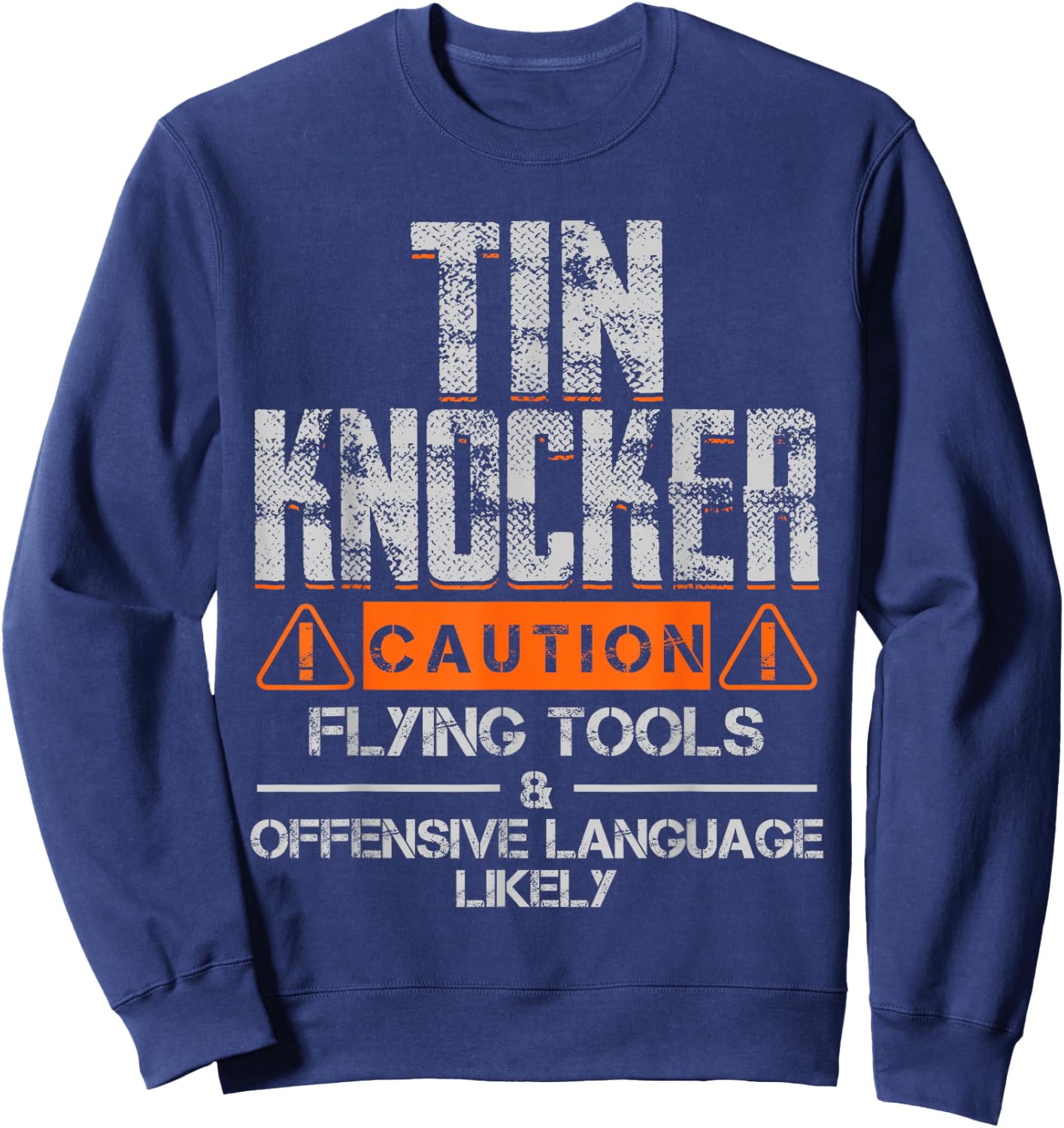 Sheet Metal Worker Shirts Funny Tin Knocker Gift Sweatshirt - Sweatshirt | Navy