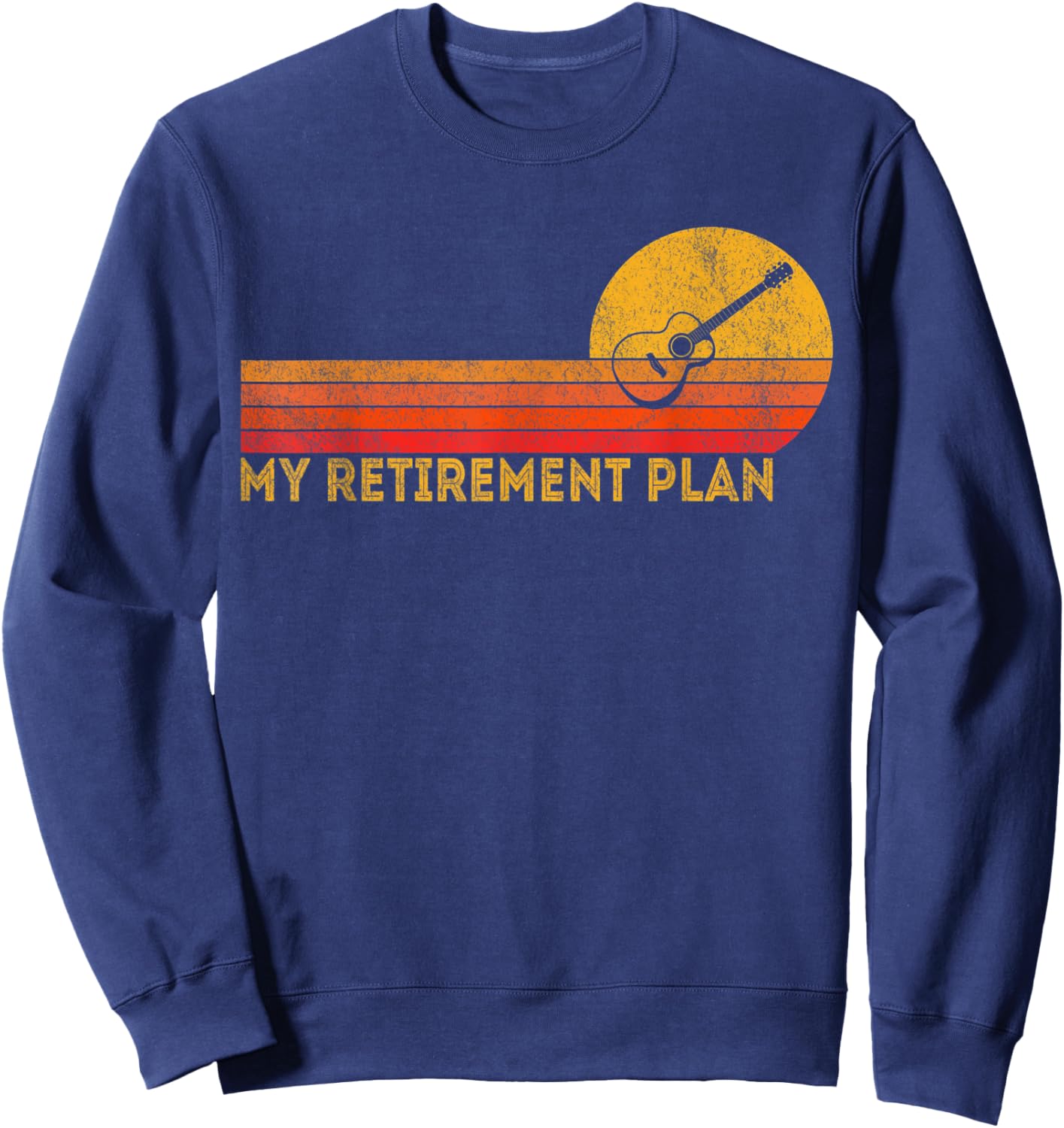 Funny Retired My Retirement Plan Guitar Player Retro Sweatshirt - Sweatshirt | Navy