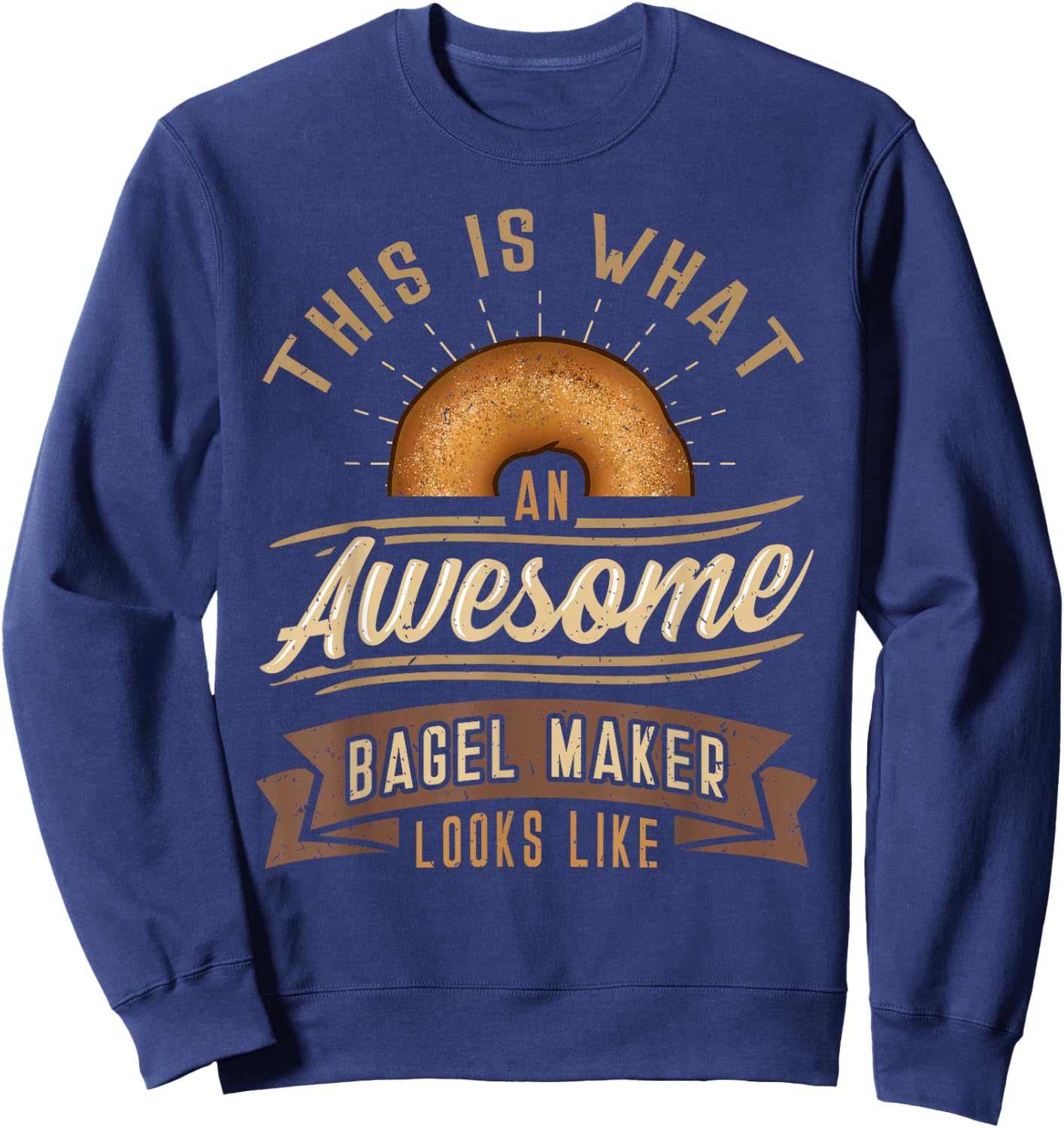 Bagel Roll Lover Baker Wheat Bakery Jewish Bread Gift Sweatshirt - Sweatshirt | Navy