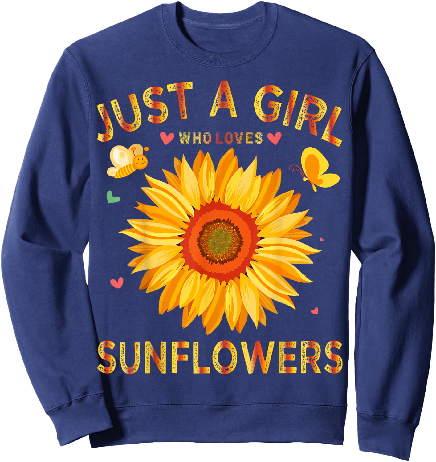 Sunflower Shirt Just A Girl Who Loves Sunflowers Sweatshirt - Sweatshirt | Navy