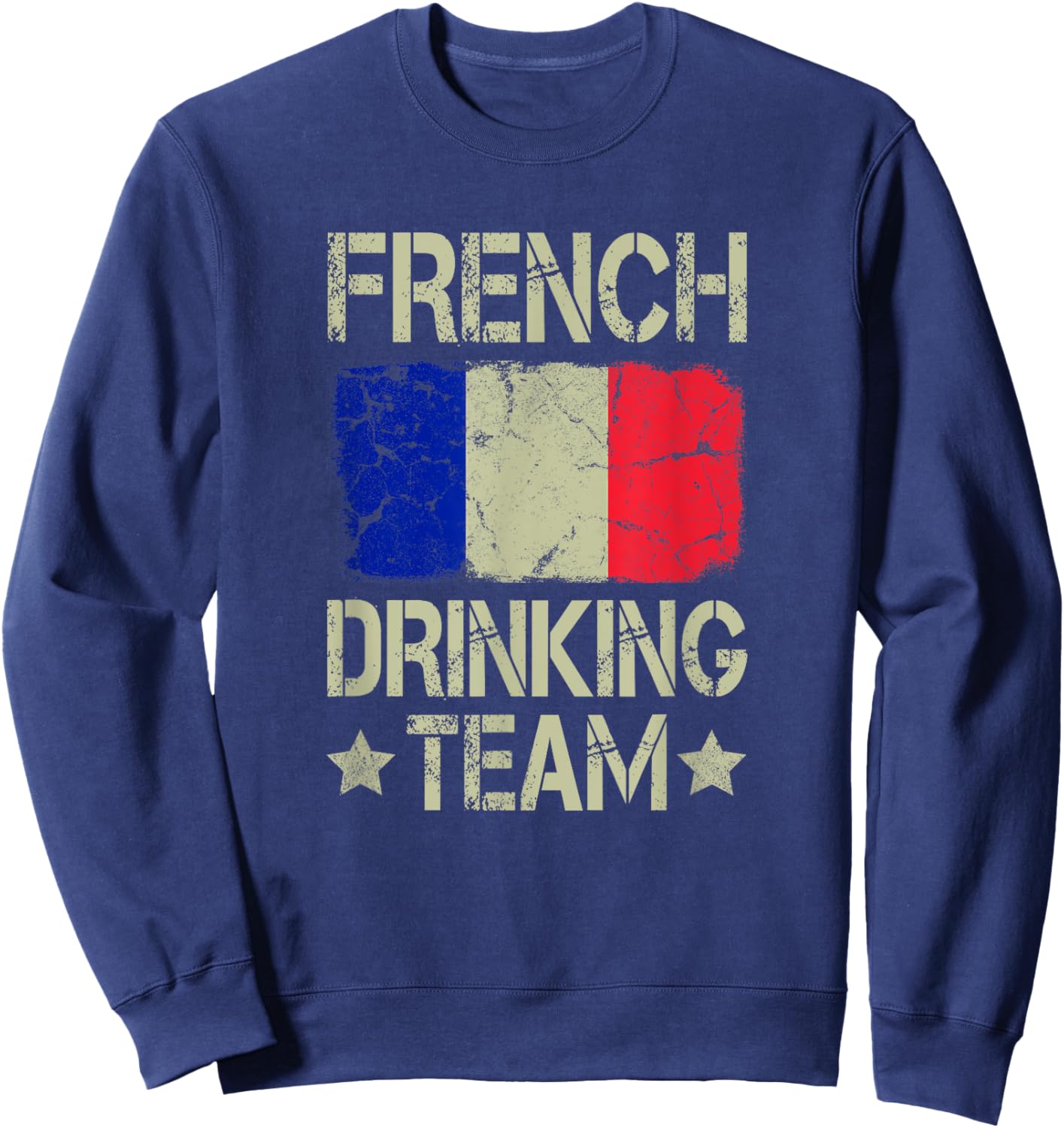 French Drinking Team France Flag Funny Drinking Sweatshirt - Sweatshirt | Navy