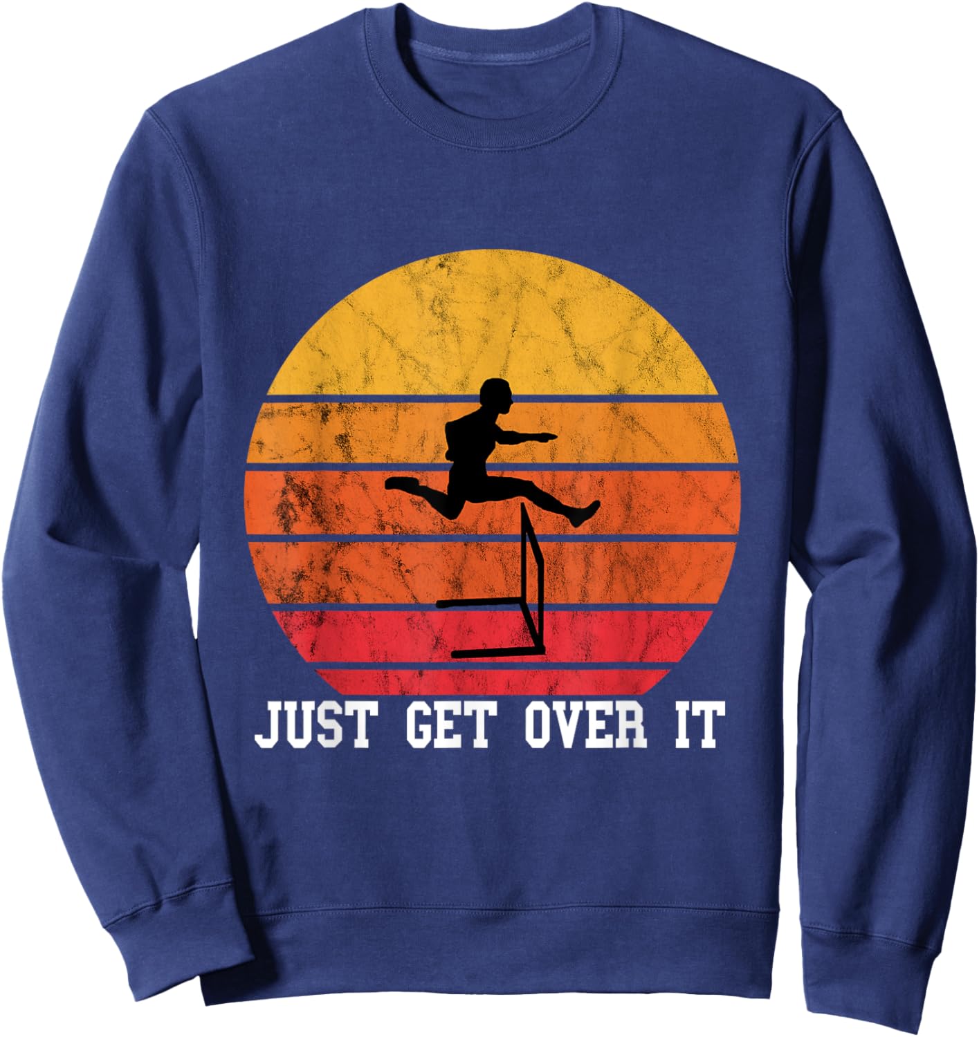 Just Get Over It Hurdles Retro Vintage Sunset Hurdler Sweatshirt - Sweatshirt | Navy