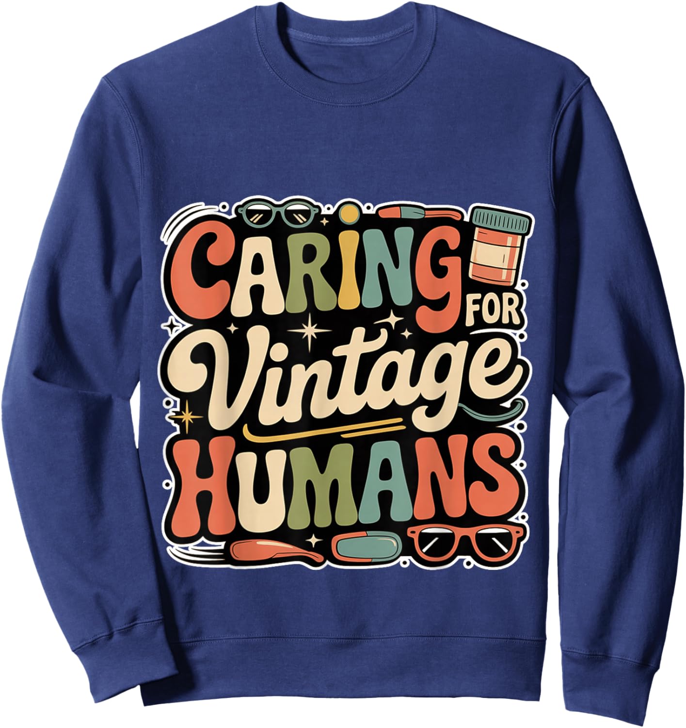 Caring For Vintage Humans Eldelry Senior Caregiver Sweatshirt - Sweatshirt | Navy