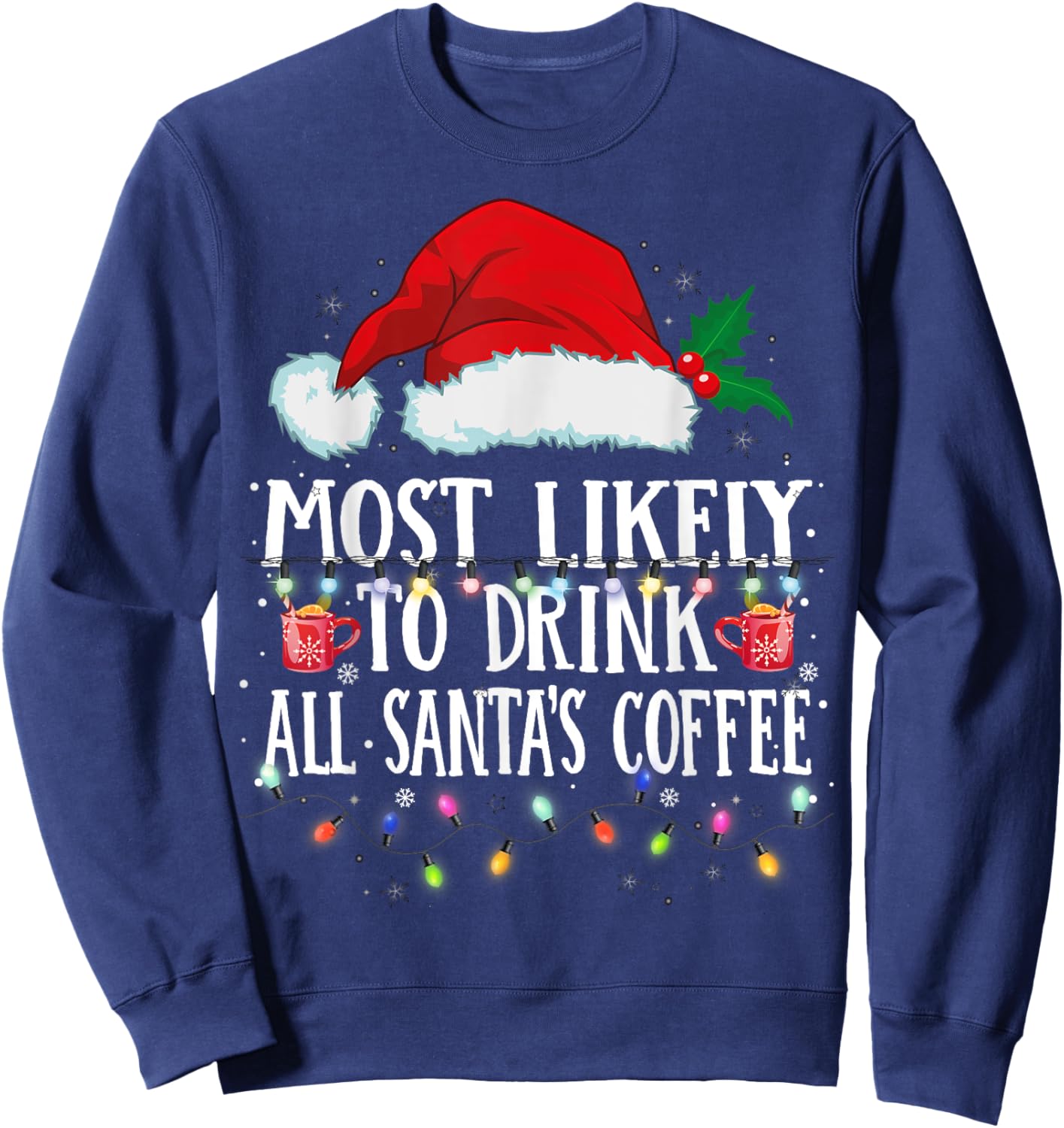 Matching Christmas PJS Most Likely To Drink Santa's Coffee Sweatshirt - Sweatshirt | Navy