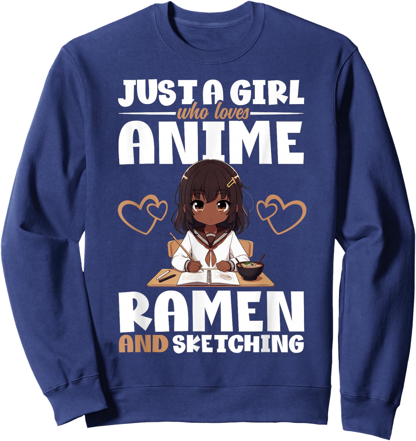 Just A Girl Who Loves Anime Ramen and Sketching Otaku Sweatshirt - Sweatshirt | Navy