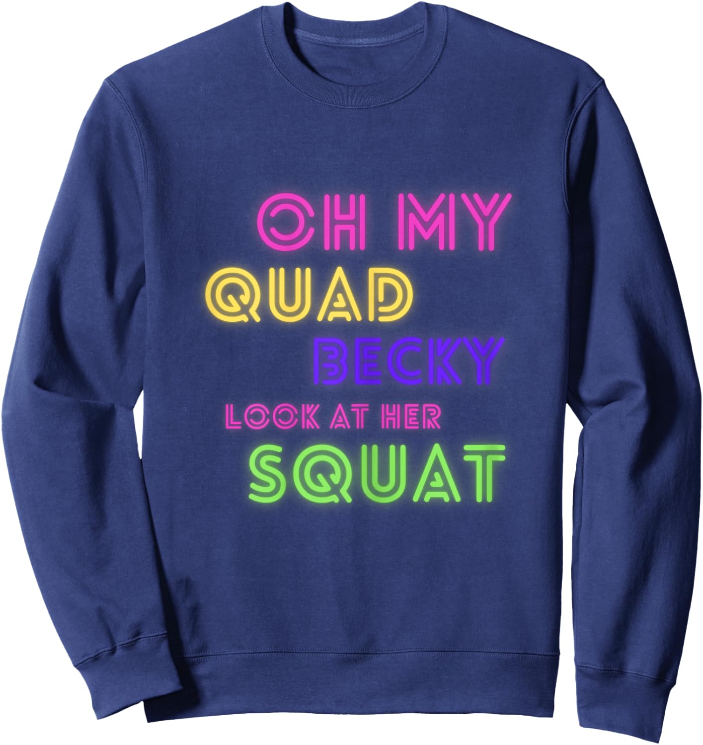 Oh My Quad Becky Look at Her Squat Funny Gym Women Gym Gift Sweatshirt - Sweatshirt | Navy