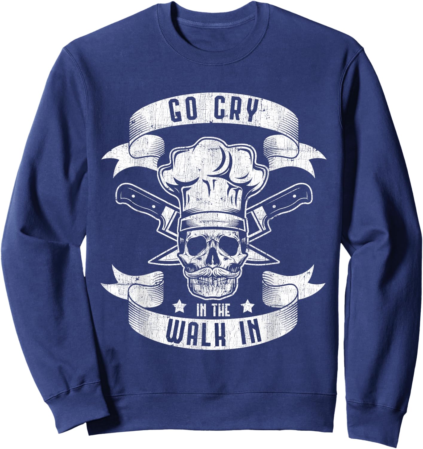 Go Cry In The Walk In Skull Chef Gift Sweatshirt - Sweatshirt | Navy