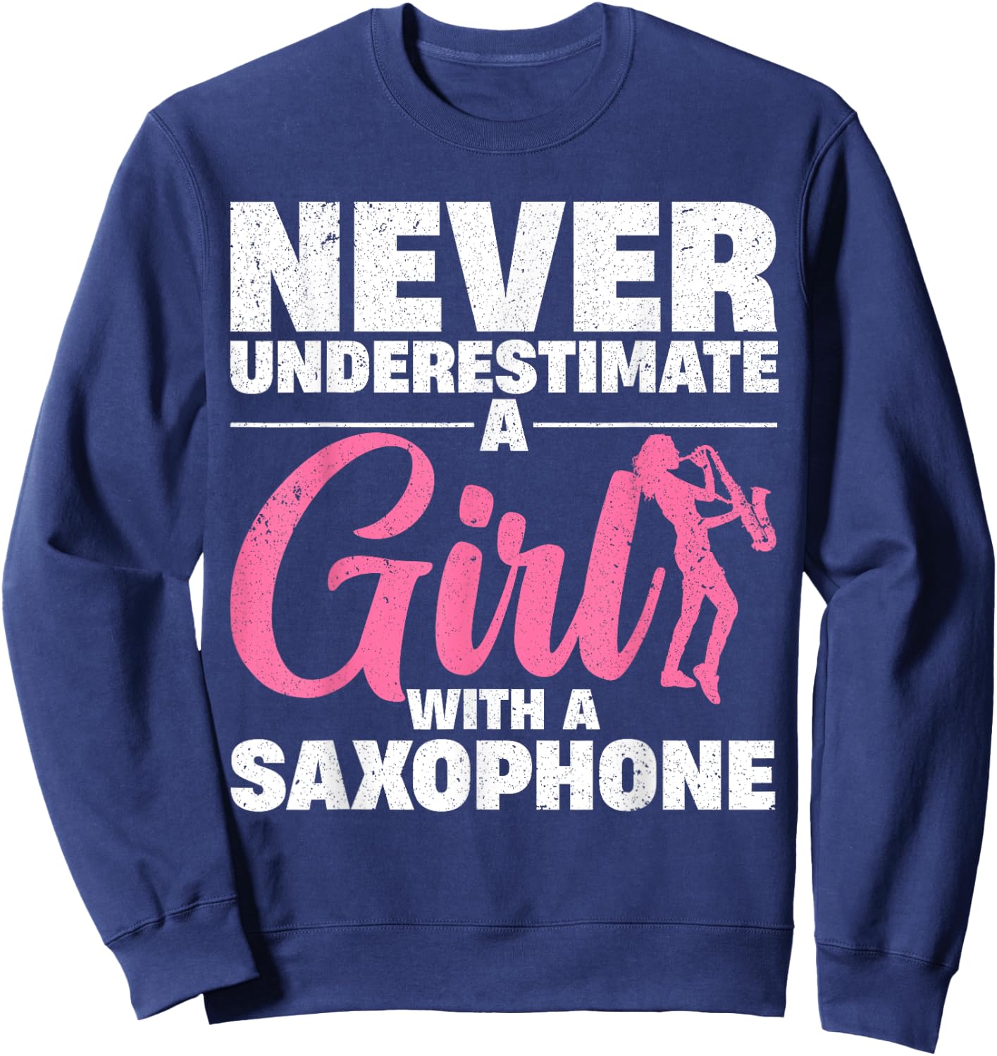 Funny Saxophone Design For Girls Women Saxophonist Sax Lover Sweatshirt - Sweatshirt | Navy
