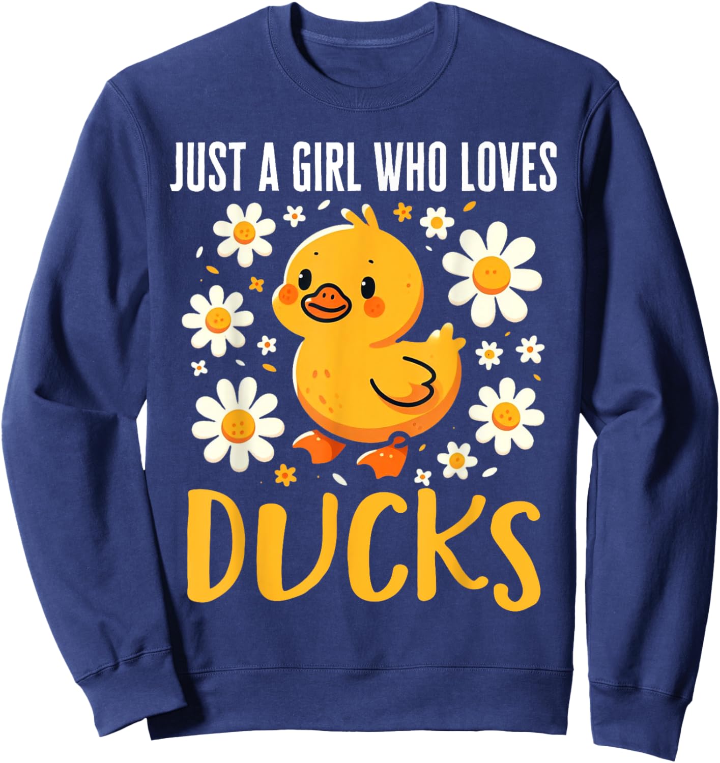 Just a Girl Who Loves Ducks Shirt Girl Cute Funny Duck Gifts Sweatshirt - Sweatshirt | Navy