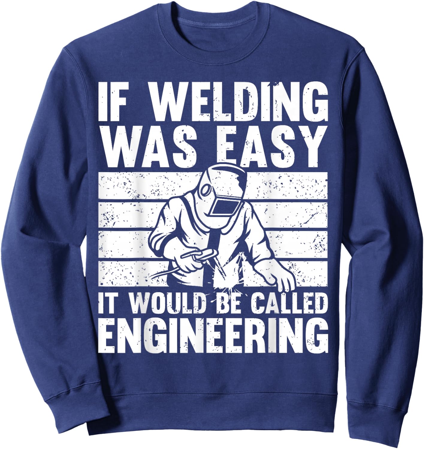 Funny Welding Design Women Welder Weld Welding Lover Sweatshirt - Sweatshirt | Navy