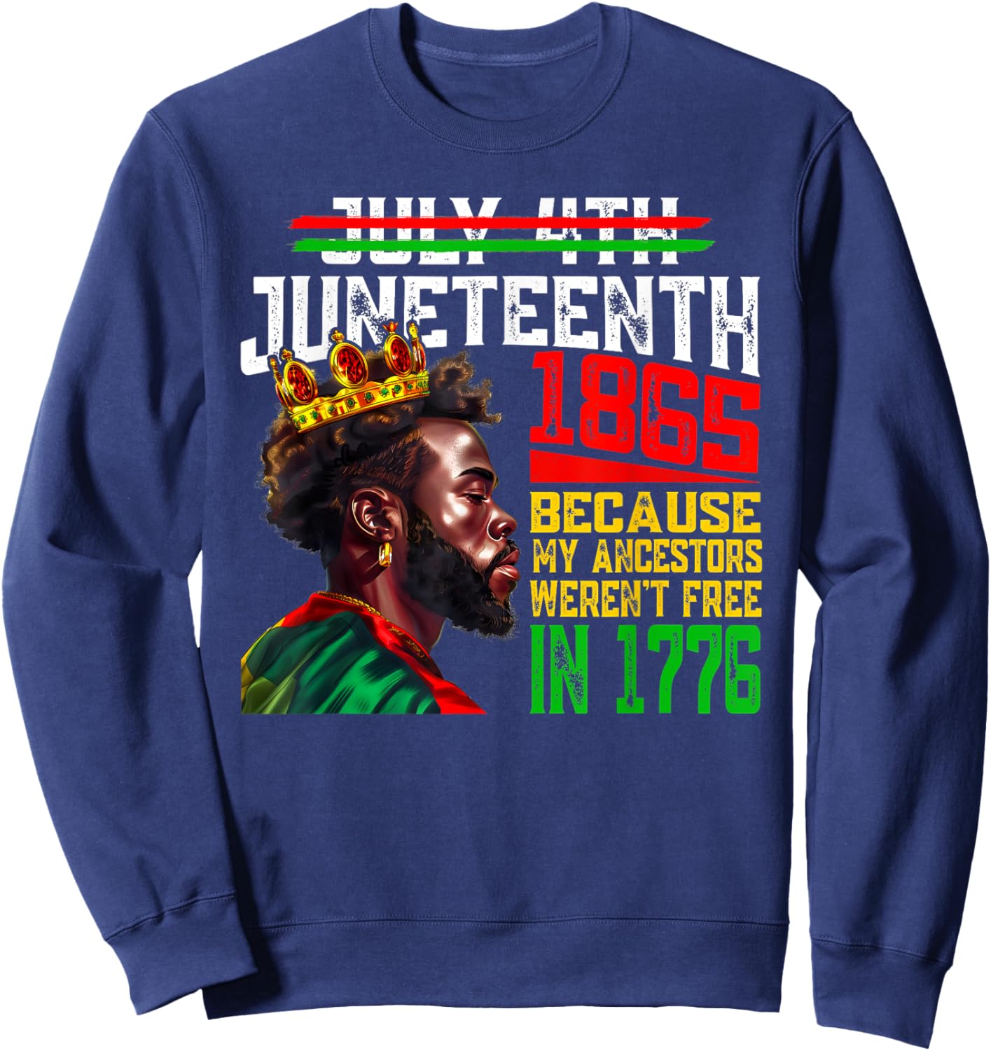July 4th Juneteenth 1865 Because My Ancestors Freedom Sweatshirt - Sweatshirt | Navy