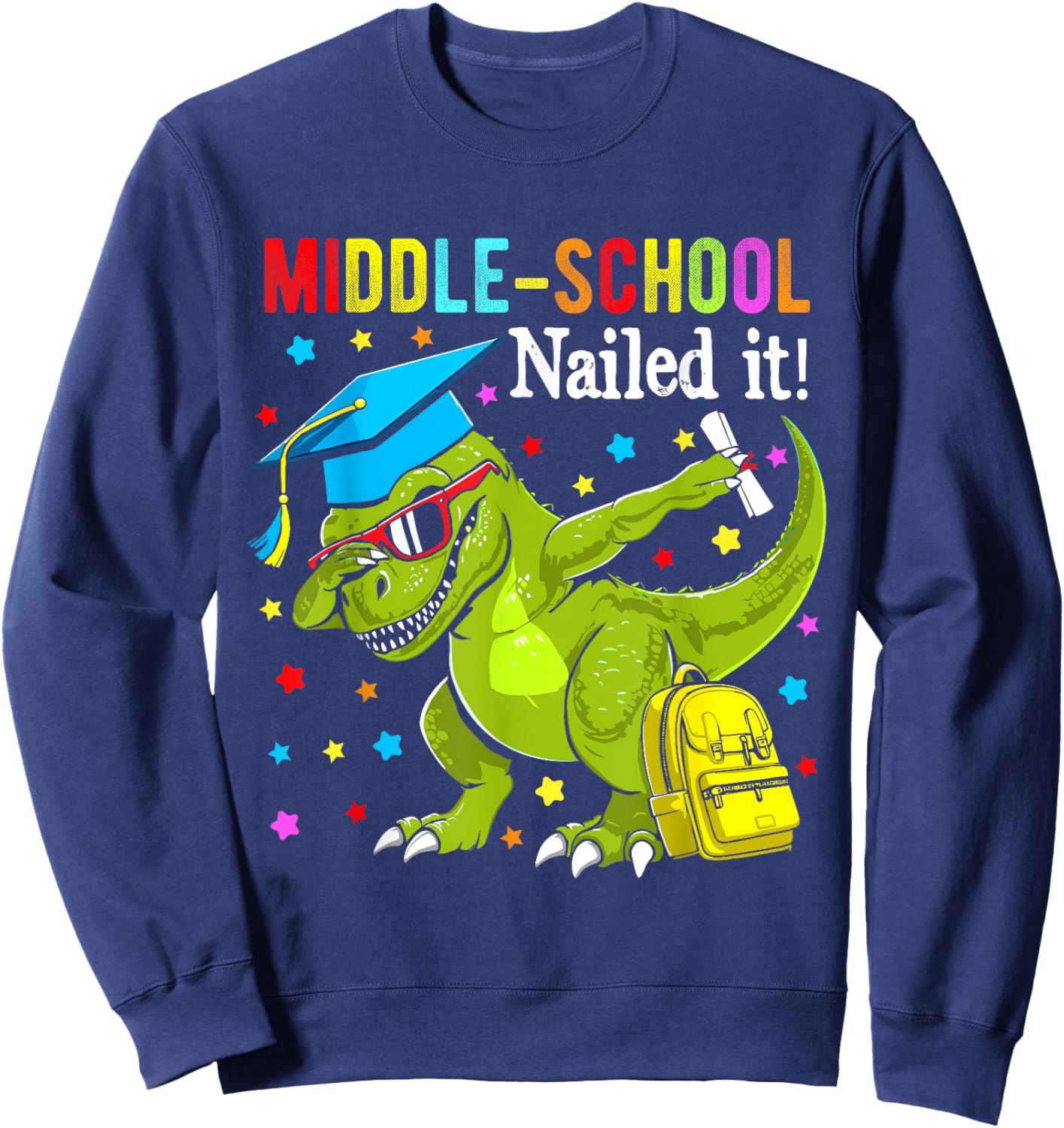 Middle school Nailed It shirt graduation dabbing unicorn Sweatshirt - Sweatshirt | Navy