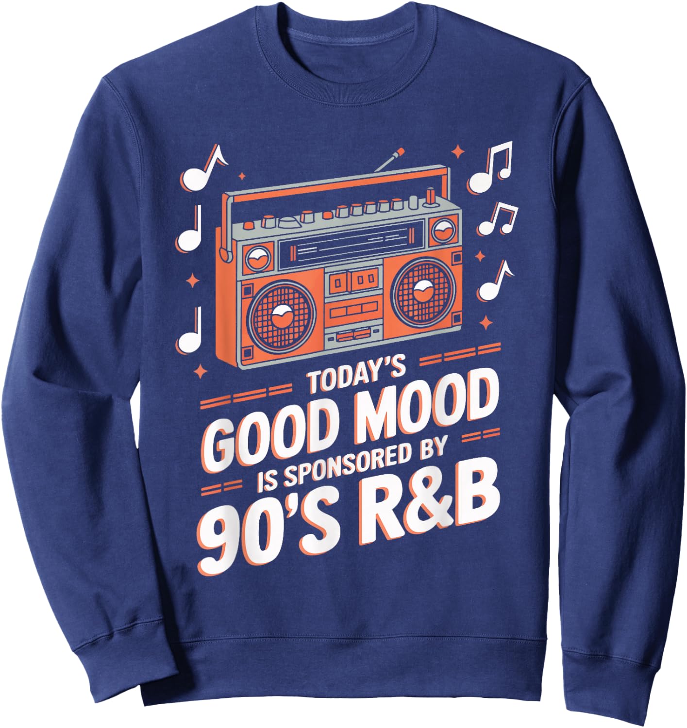 Today's Good Mood Is Sponsored By 90's R&B Sweatshirt - Sweatshirt | Navy