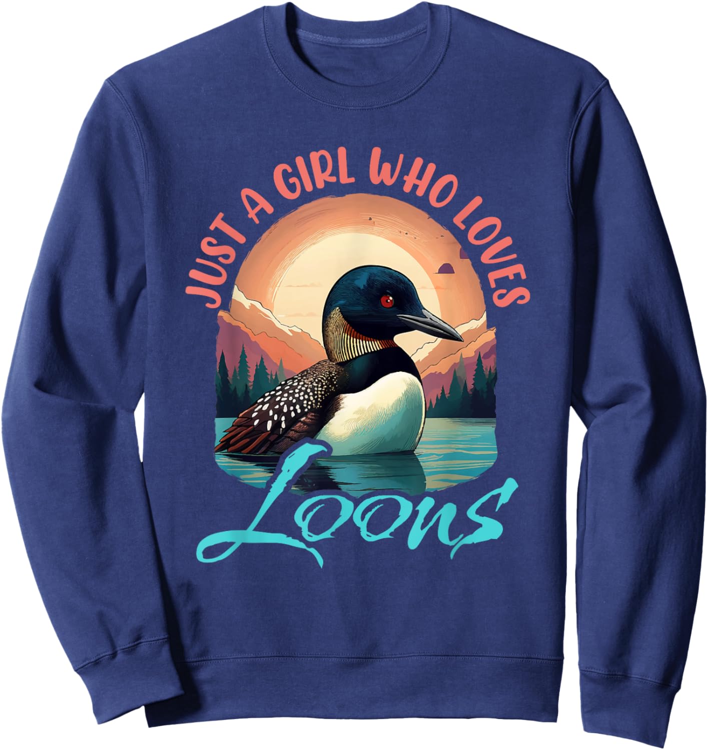 Just a Girl Who Loves Loons Bird Waterfowl Enthusiast Sweatshirt - Sweatshirt | Navy