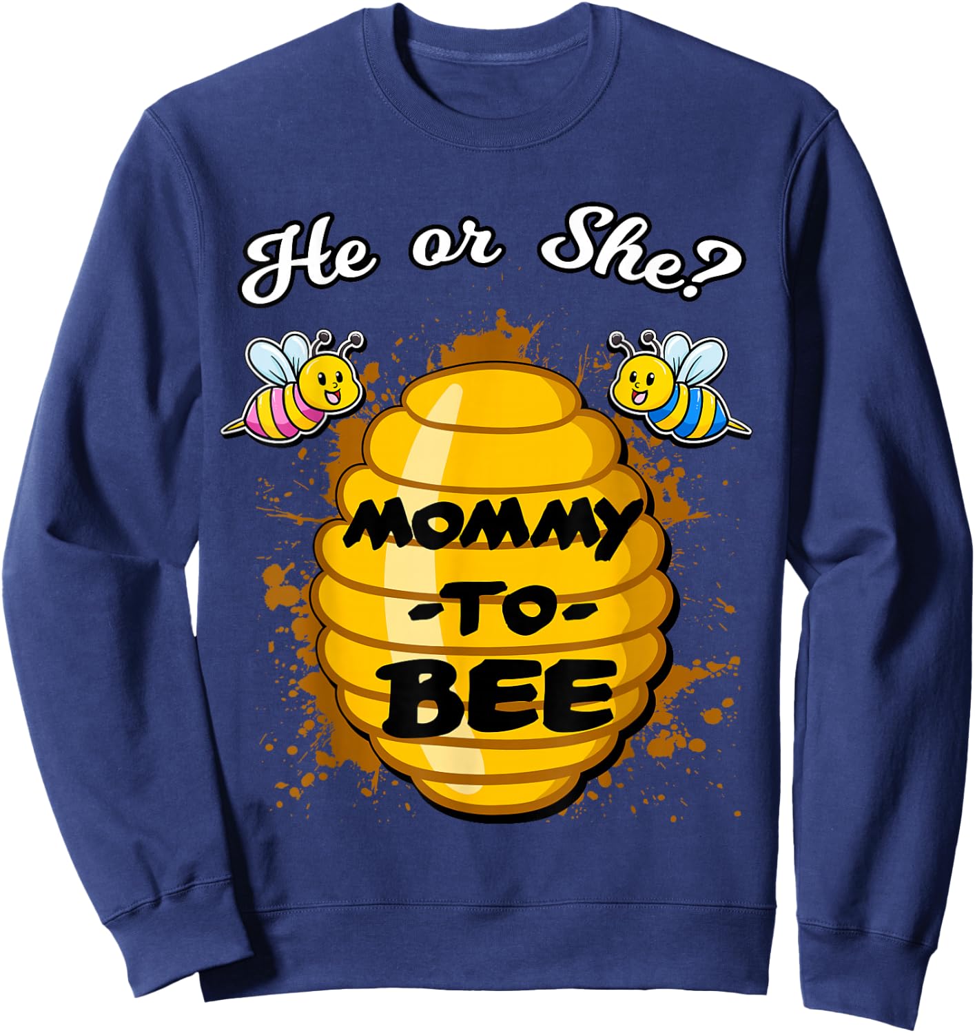 He Or She Mommy To Bee Gender Announcement Baby Shower Party Sweatshirt - Sweatshirt | Navy