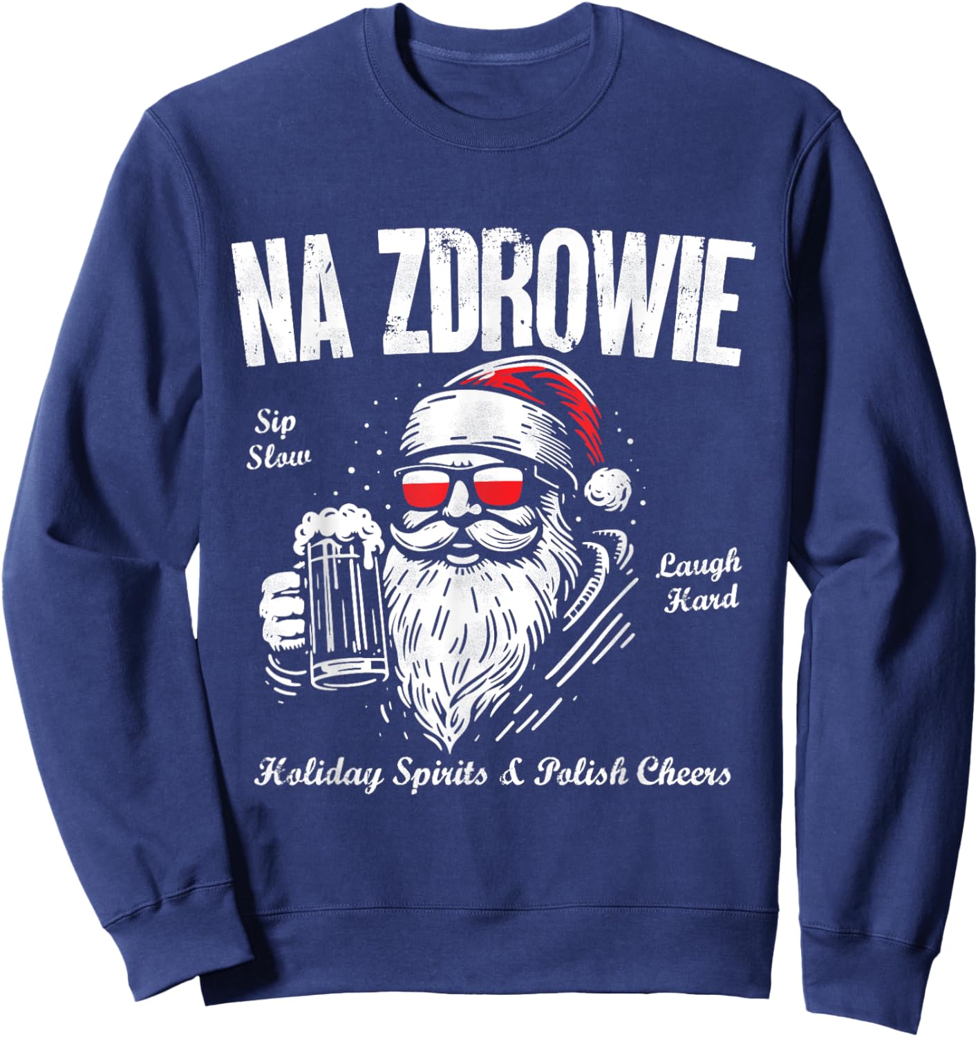 Funny Polish Christmas Santa Cool Na Zdrowie Poland Beer Sweatshirt - Sweatshirt | Navy