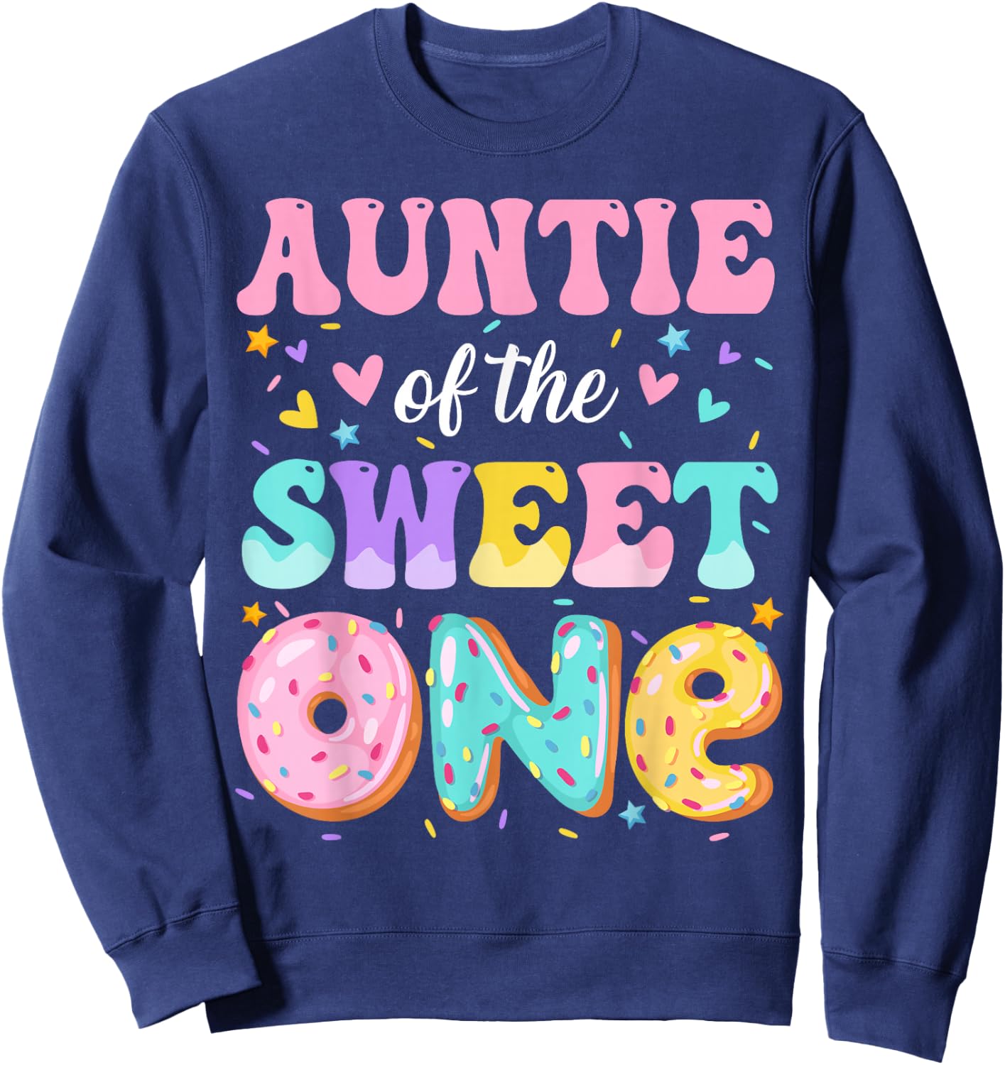 Auntie of The Sweet One 1st Birthday Donut Bday Party Sweatshirt - Sweatshirt | Navy