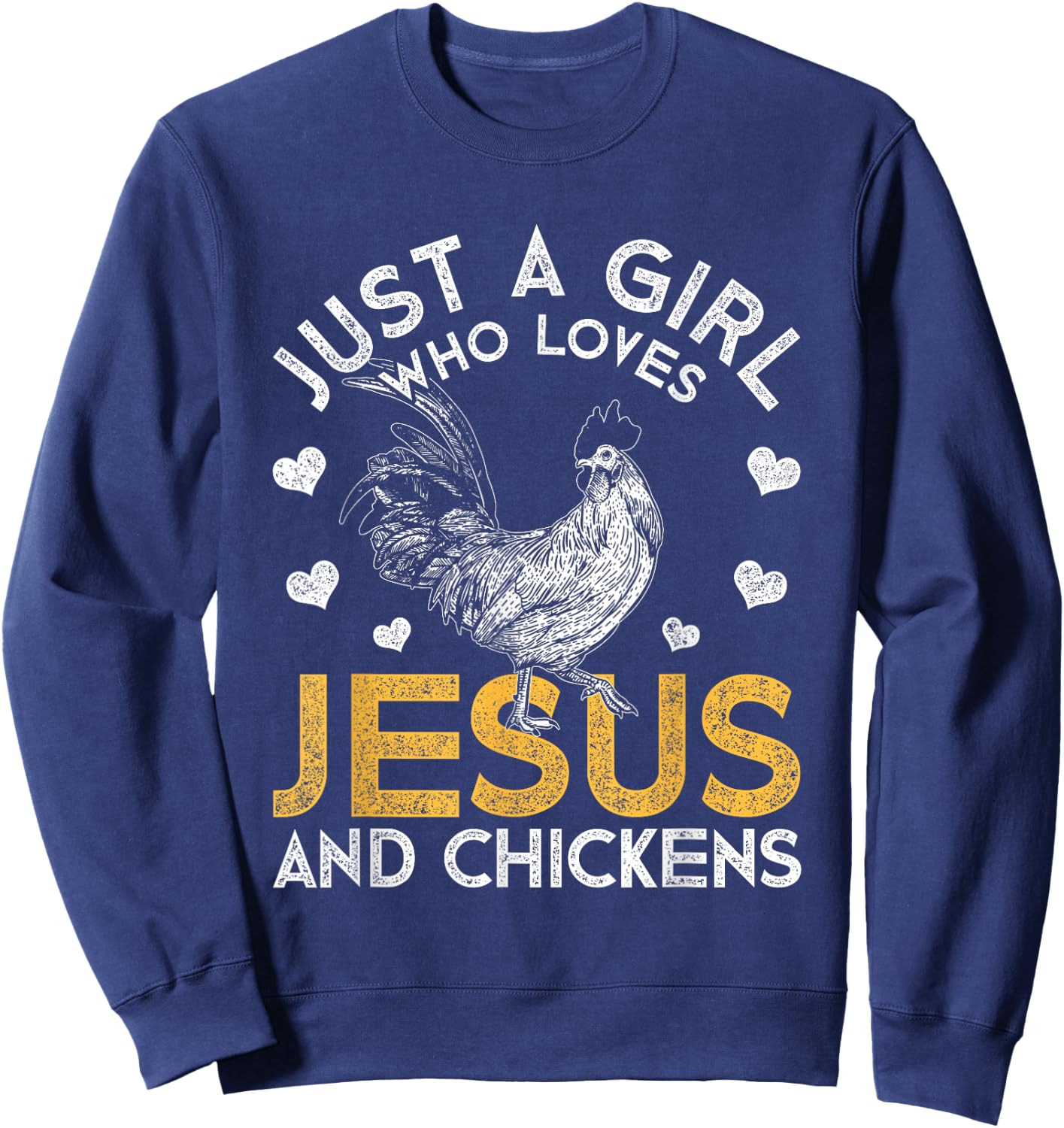 Just A Girl Who Loves Jesus And Chickens Jesus Sweatshirt - Sweatshirt | Navy