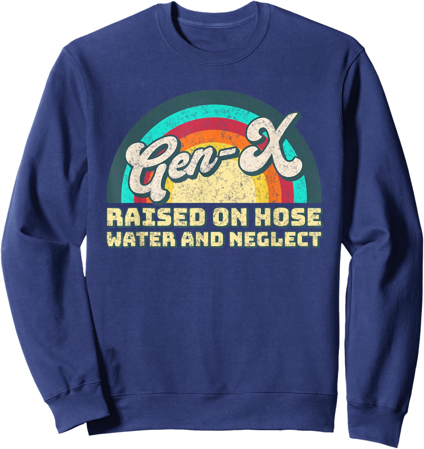 Gen X Raised on Hose Water and Neglect - Generation X Women Sweatshirt - Sweatshirt | Navy