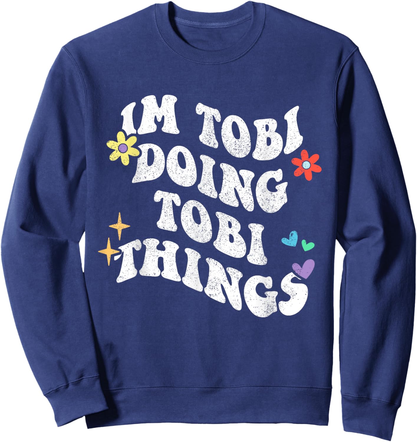 Retro Groovy Im Tobi Doing Tobi Things Funny Mother's Day Sweatshirt - Sweatshirt | Navy