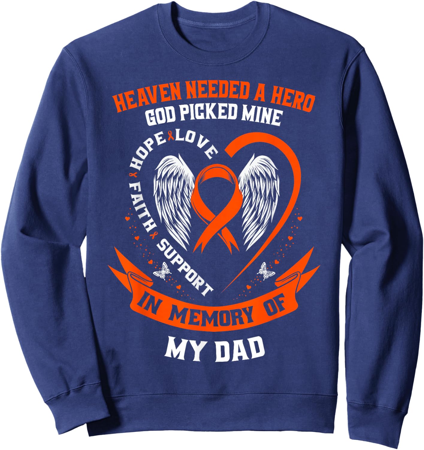 I Wear Orange In Memory of my Dad Leukemia Awareness Father Sweatshirt - Sweatshirt | Navy