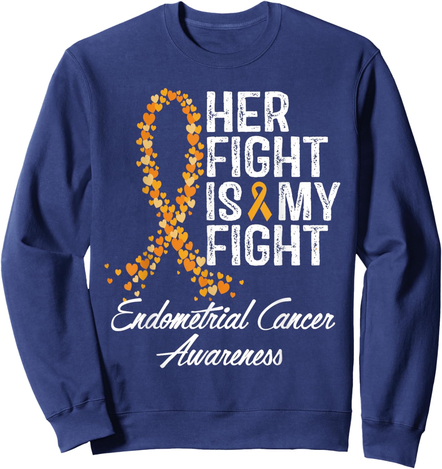 Endometrial Cancer Awareness Her Fight Is My Warrior Support Sweatshirt - Sweatshirt | Navy